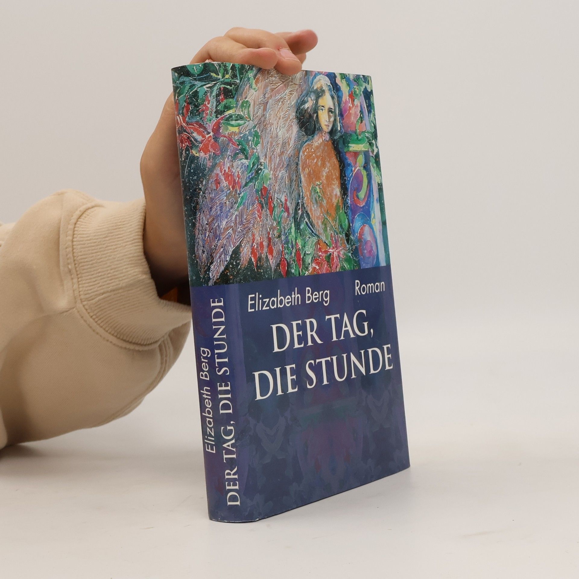 Elizabeth Berg Der Tag, die Stunde