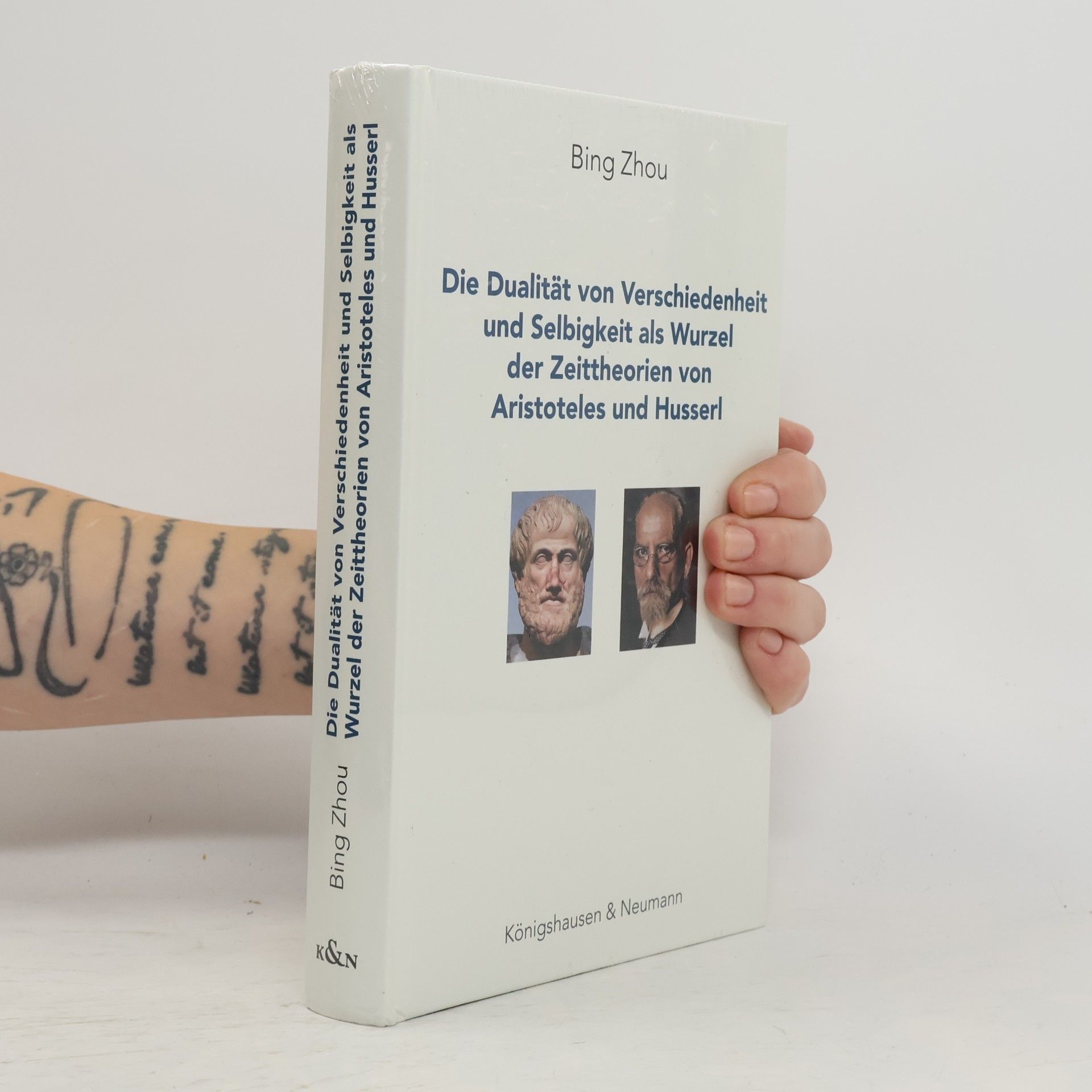 Bing Zhou Die Dualität von Verschiedenheit und Selbigkeit als Wurzel der Zeittheorien von Aristoteles und Husserl