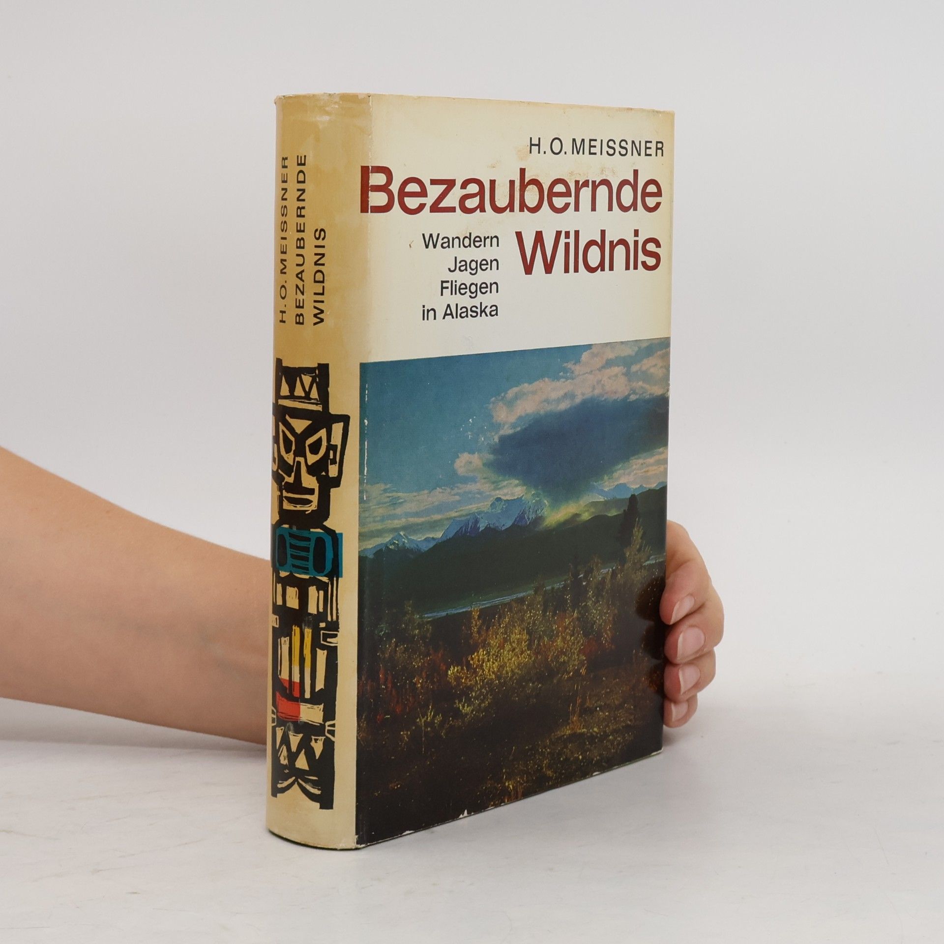 Hans-Otto Meissner Bezaubernde Wildnis. Wandern, Jagen, Fliegen in Alaska