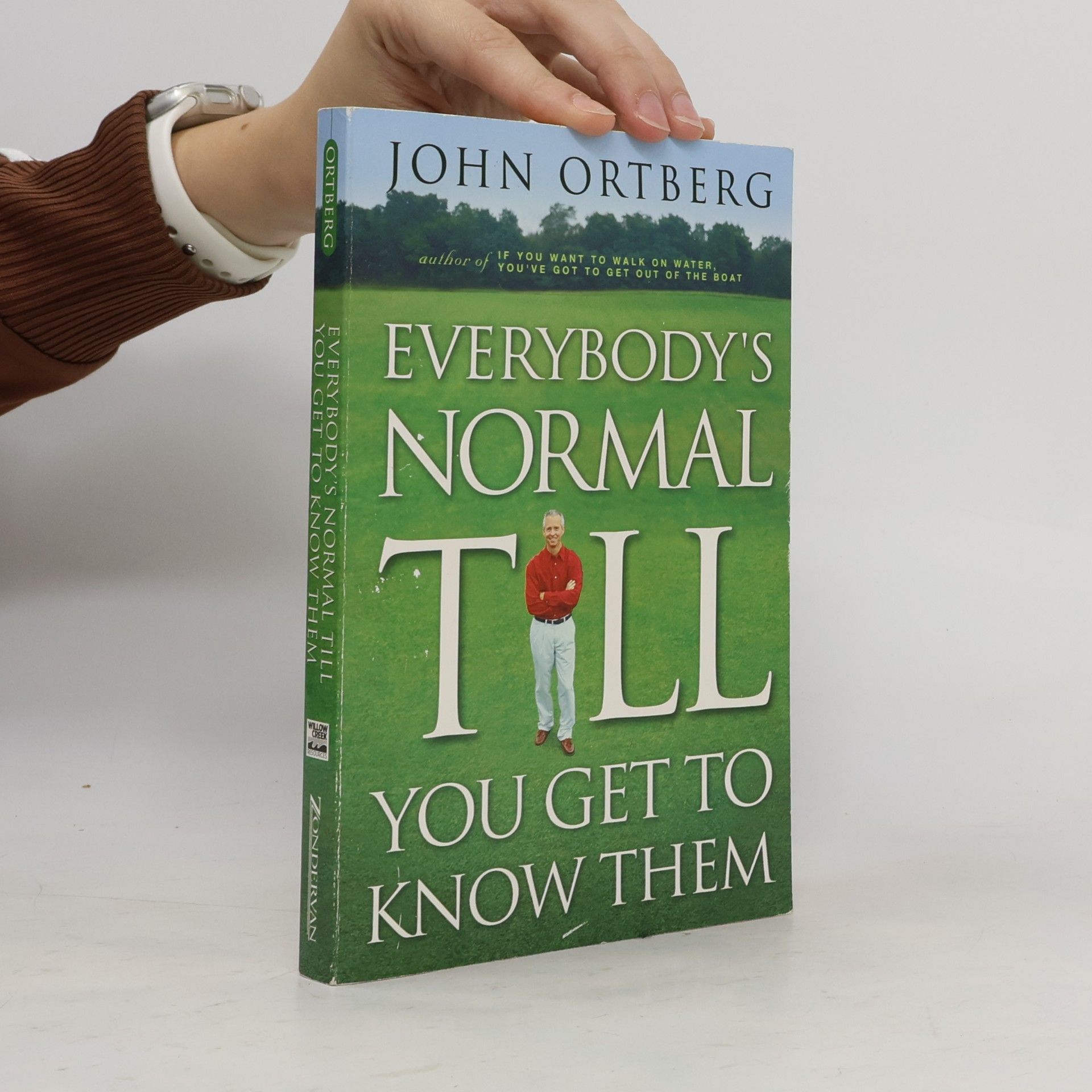 John Ortberg Everybody's Normal Till You Get to Know Them