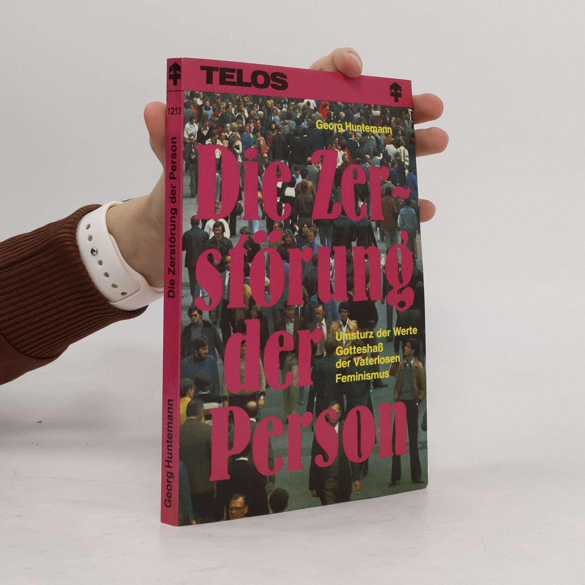 Georg Huntemann Die Zerstörung der Person