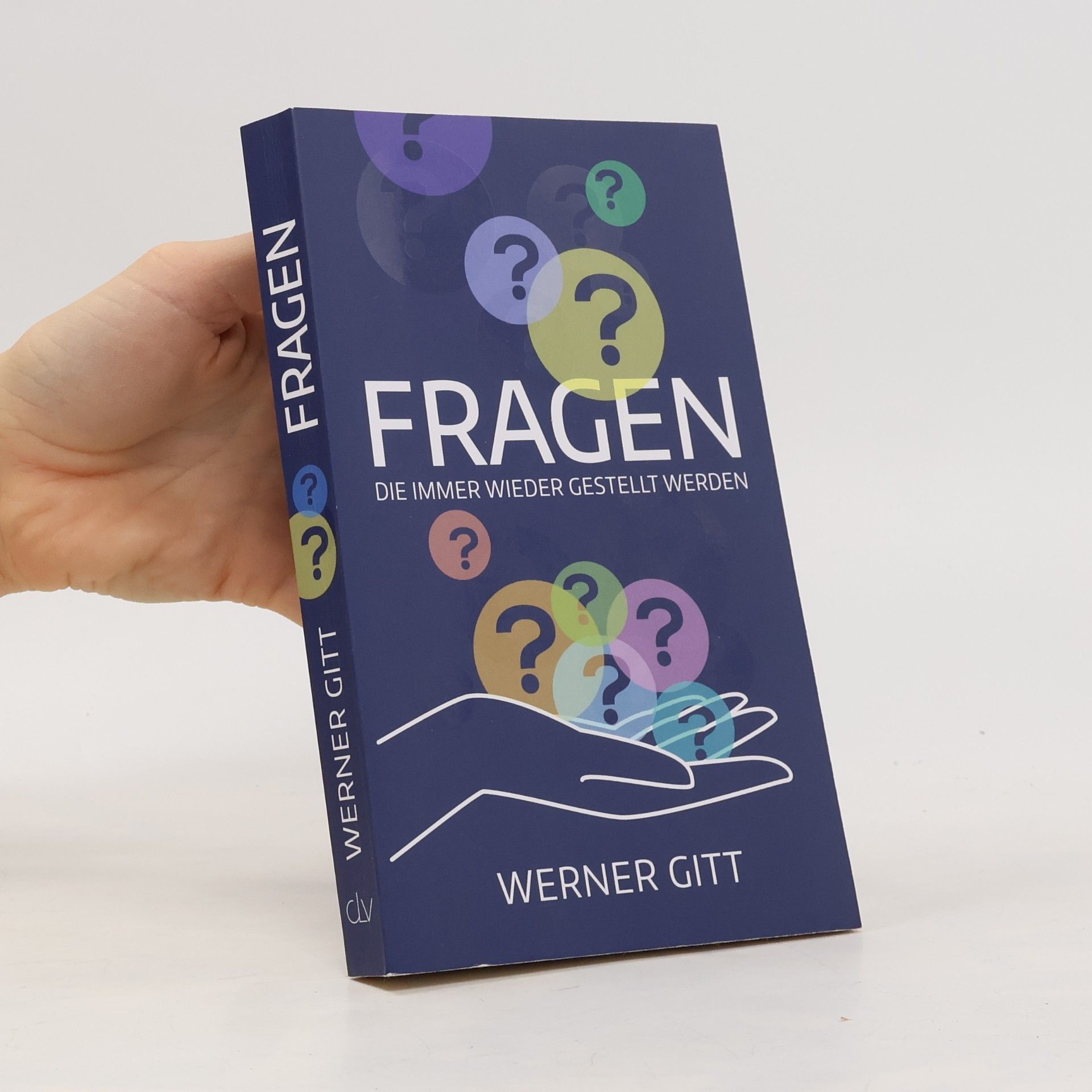Werner Gitt Fragen. Die immer wieder gestellt werden