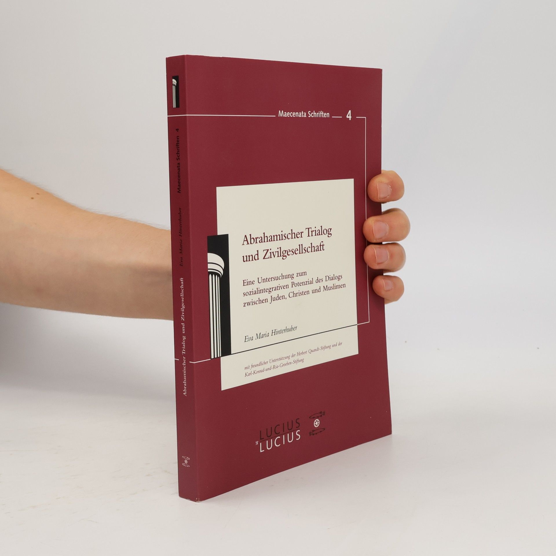 Eva Maria Hinterhuber Maecenata Schriften - 4: Abrahamischer Trialog und Zivilgesellschaft