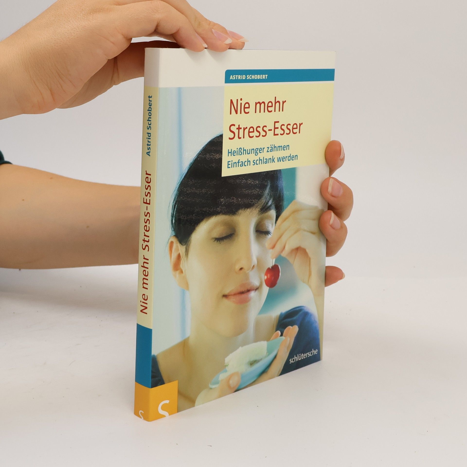Astrid Schobert Nie mehr Stress-Esser