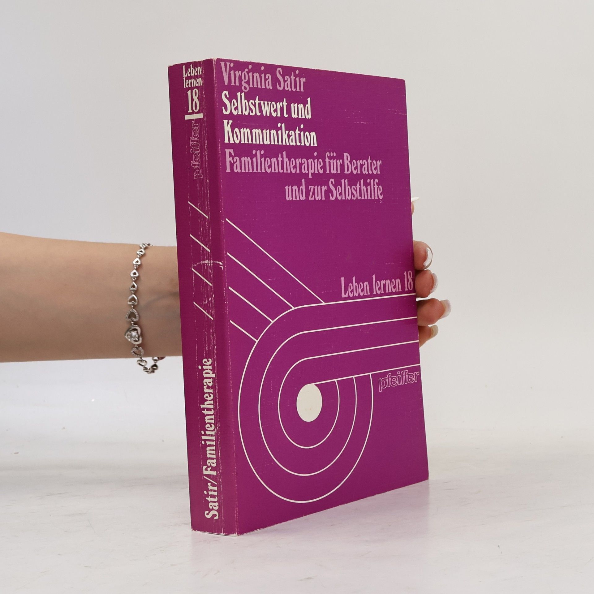 Virginia Satir Selbstwert und Kommunikation. Familientherapie für Berater und zur Selbsthilfe