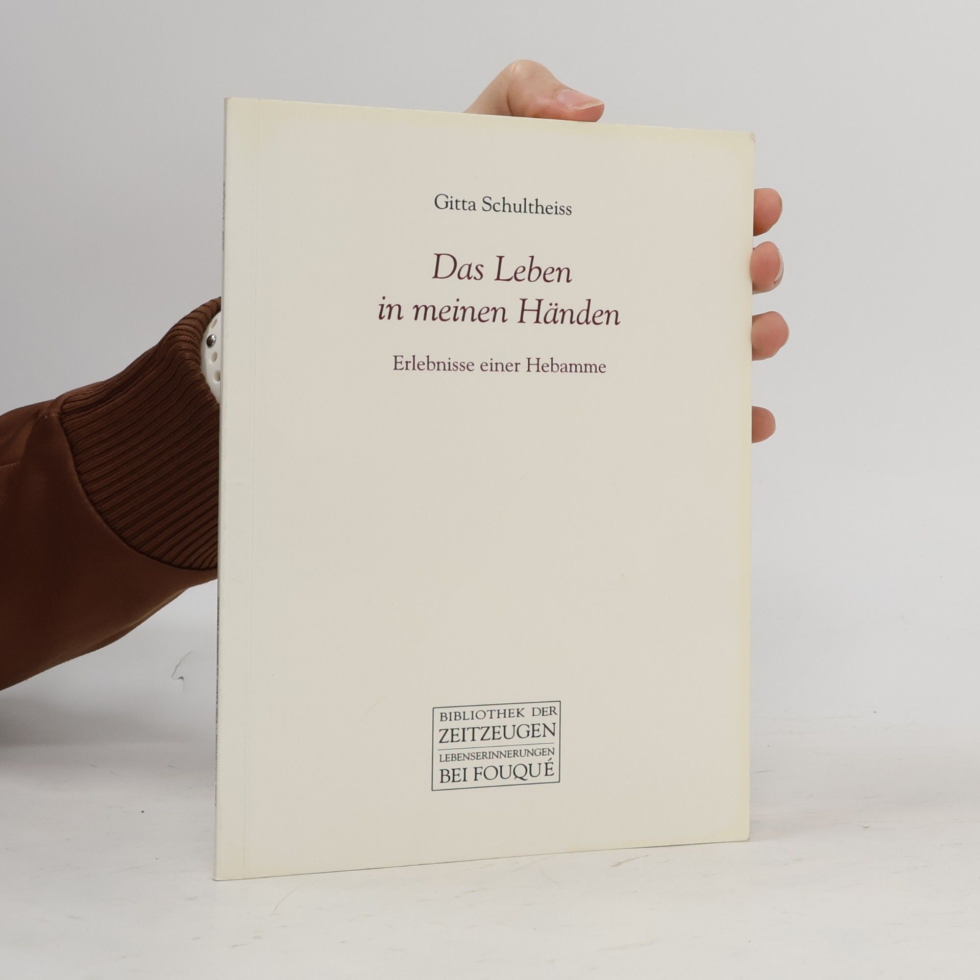 Gitta Schultheiss Das Leben in meinen Händen