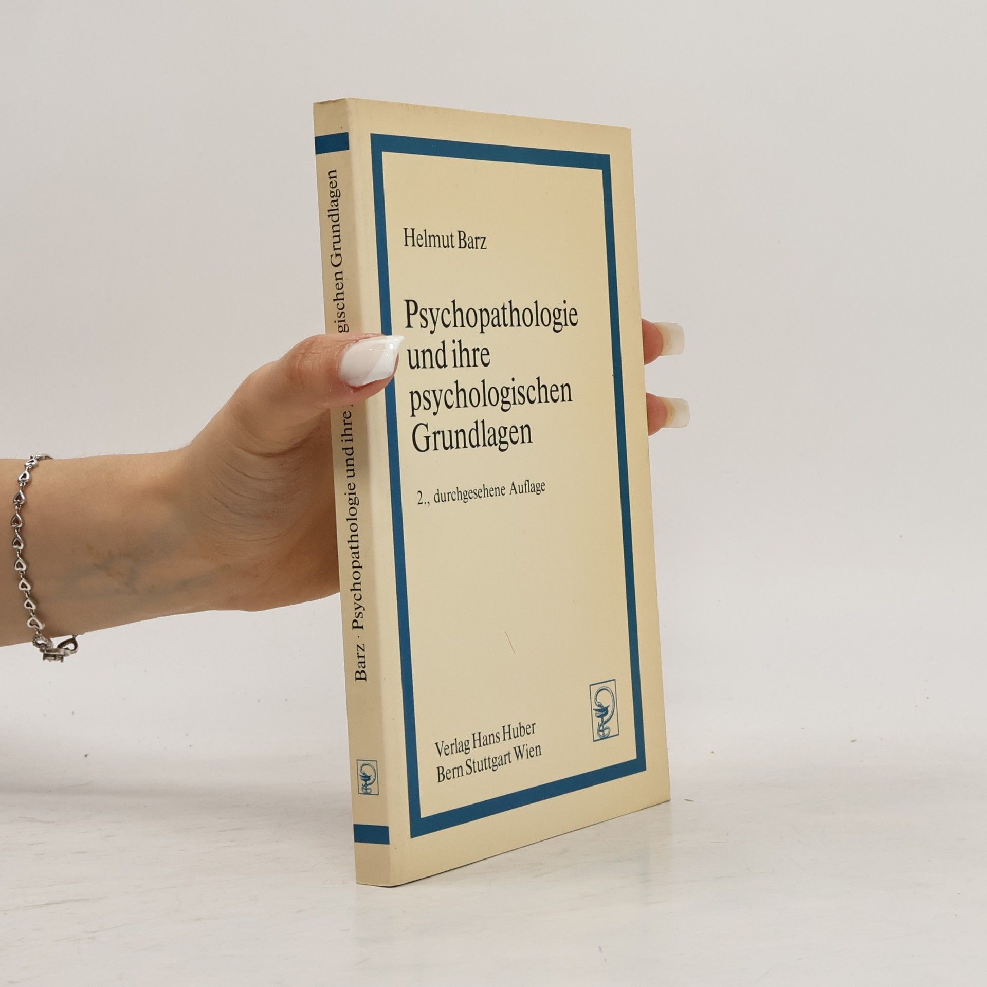 Helmut Barz Psychopathologie und ihre psychologischen Grundlagen - 2., durchgesehene Auflage