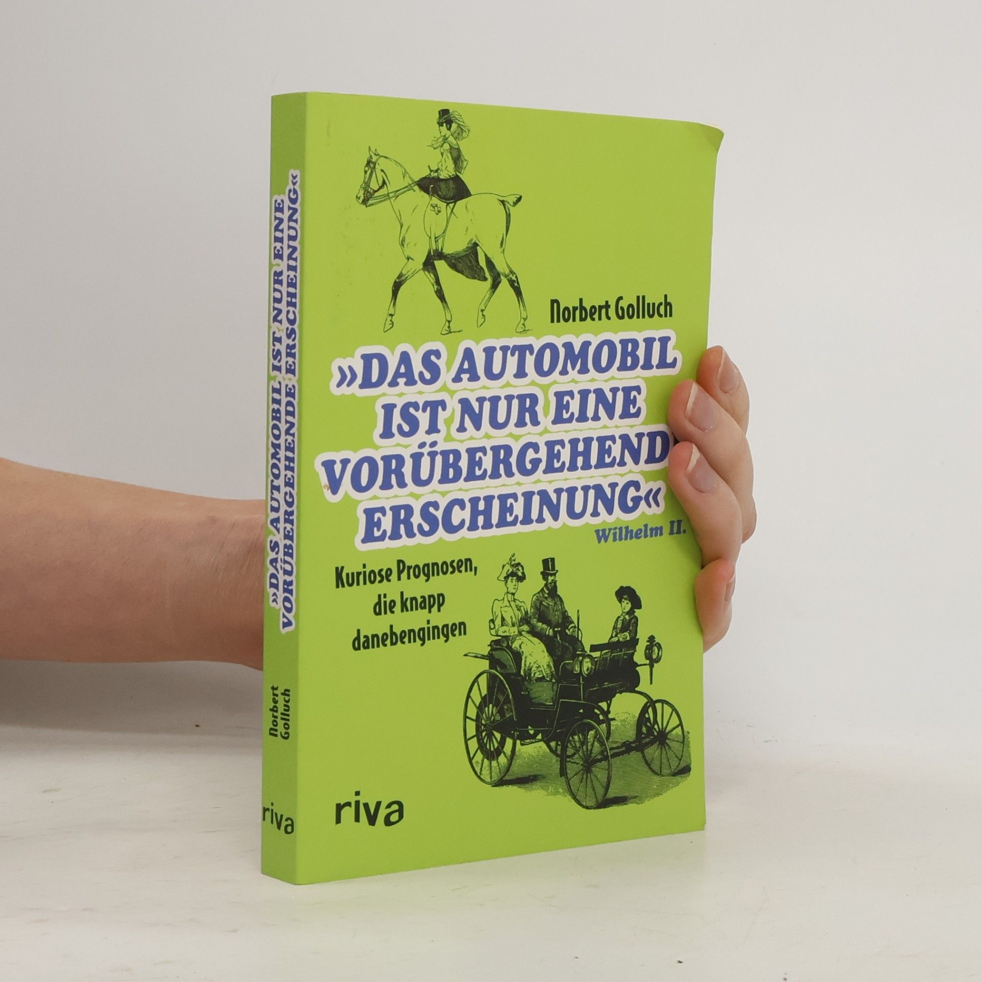 Norbert Golluch Das Automobil ist nur eine vorübergehende Erscheinung