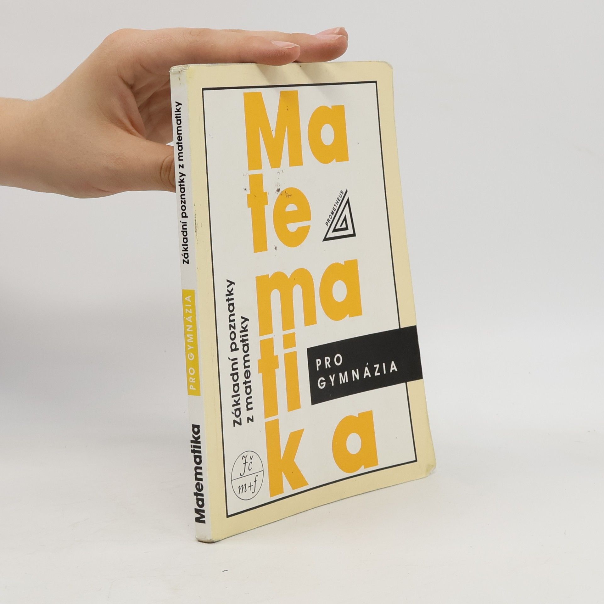Ivan Bušek Matematika pro gymnázia. Základní poznatky z matematiky