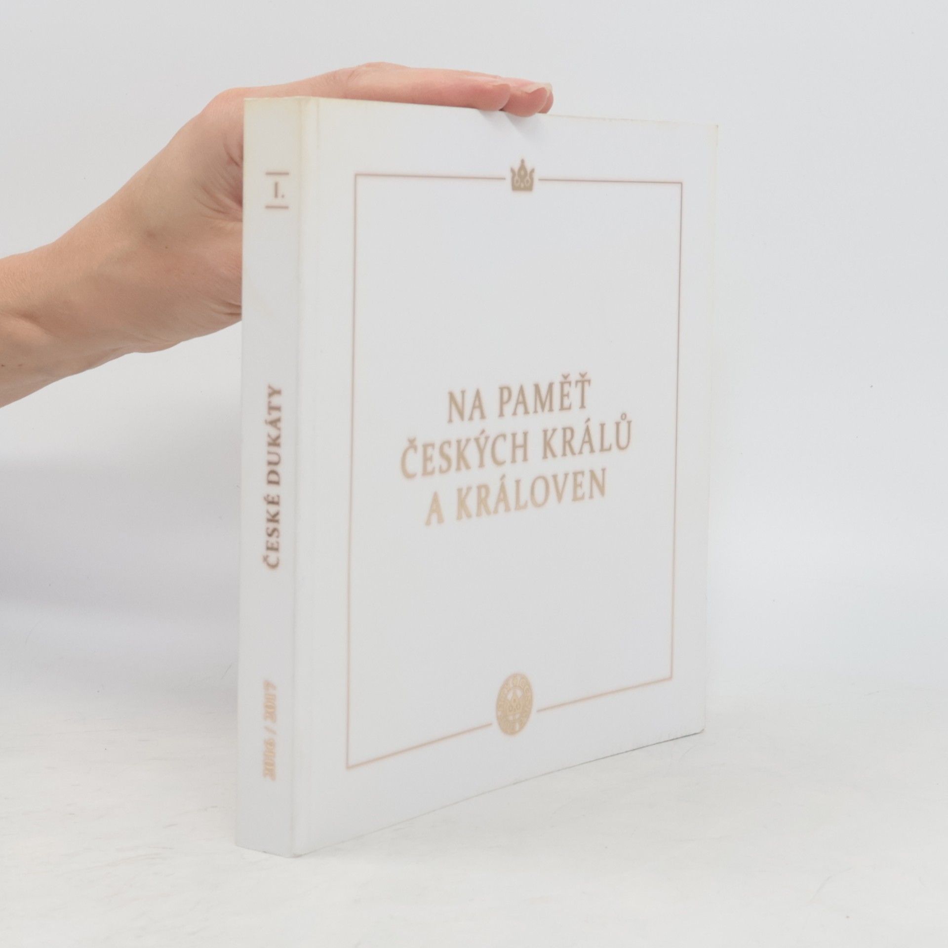 Collectif d'auteurs České dukáty. Na paměť českých králů a královen