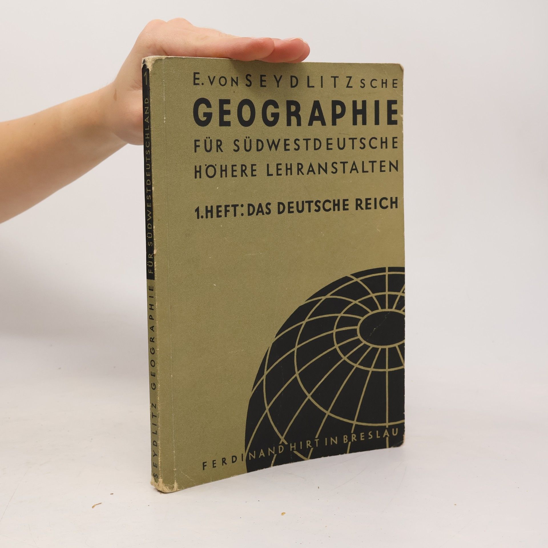 Ernst Friedrich von Seydlitz E. von Seydlitz'sche Geographie: Erstes Heft – Das Deutsche Reich