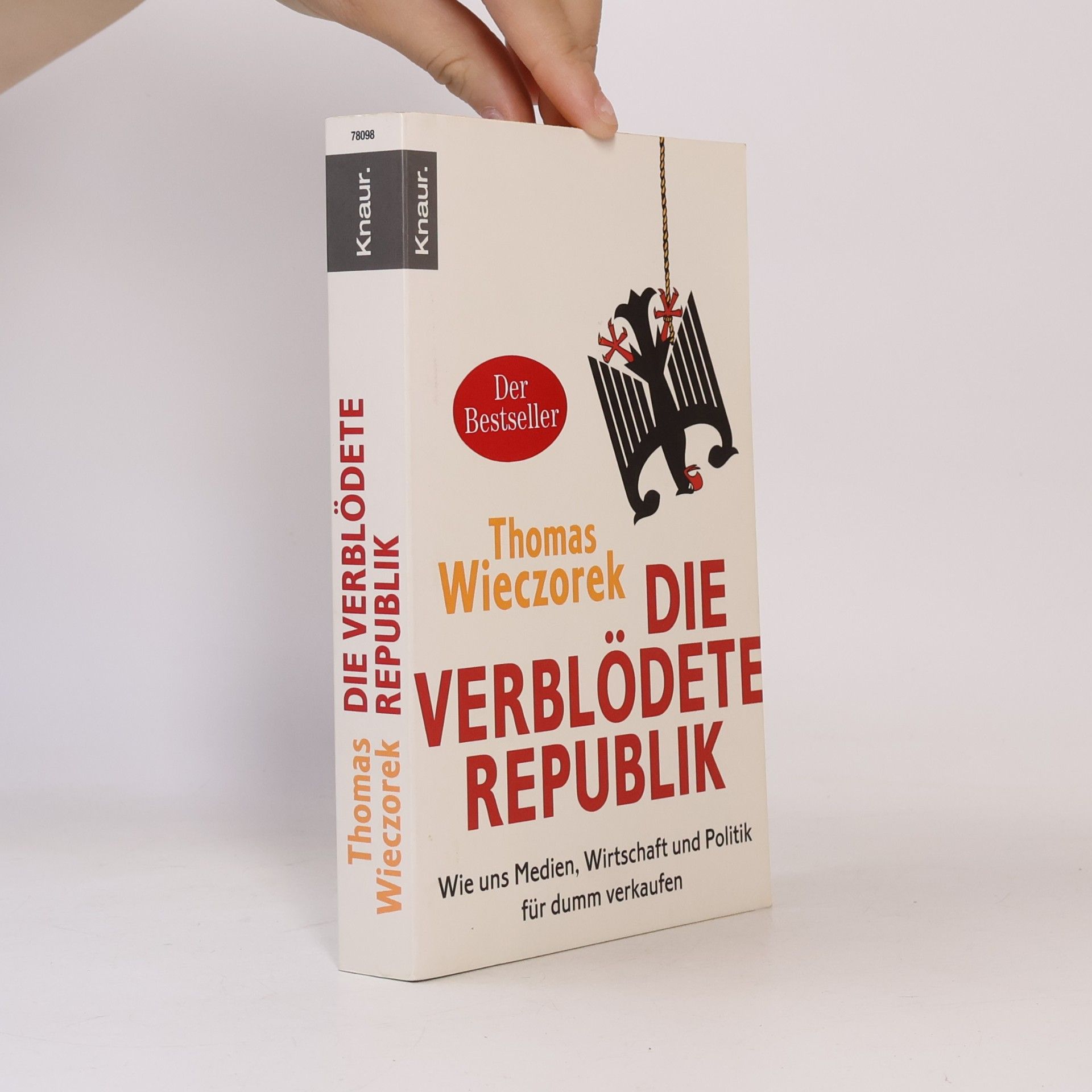 Thomas Wieczorek Die verblödete Republik: Wie uns Medien, Wirtschaft und Politik für dumm verkaufen