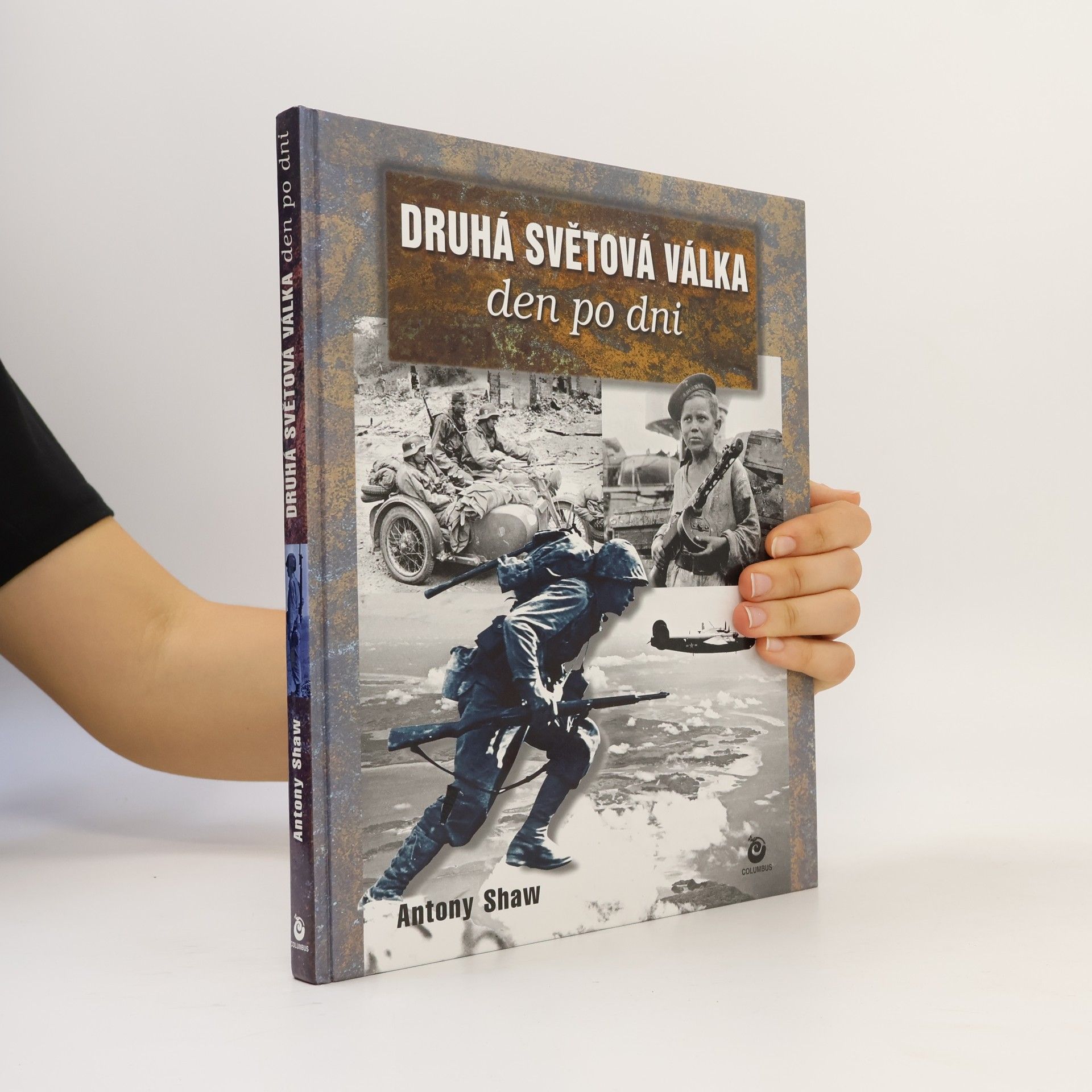 Antony Shaw Druhá světová válka den po dni