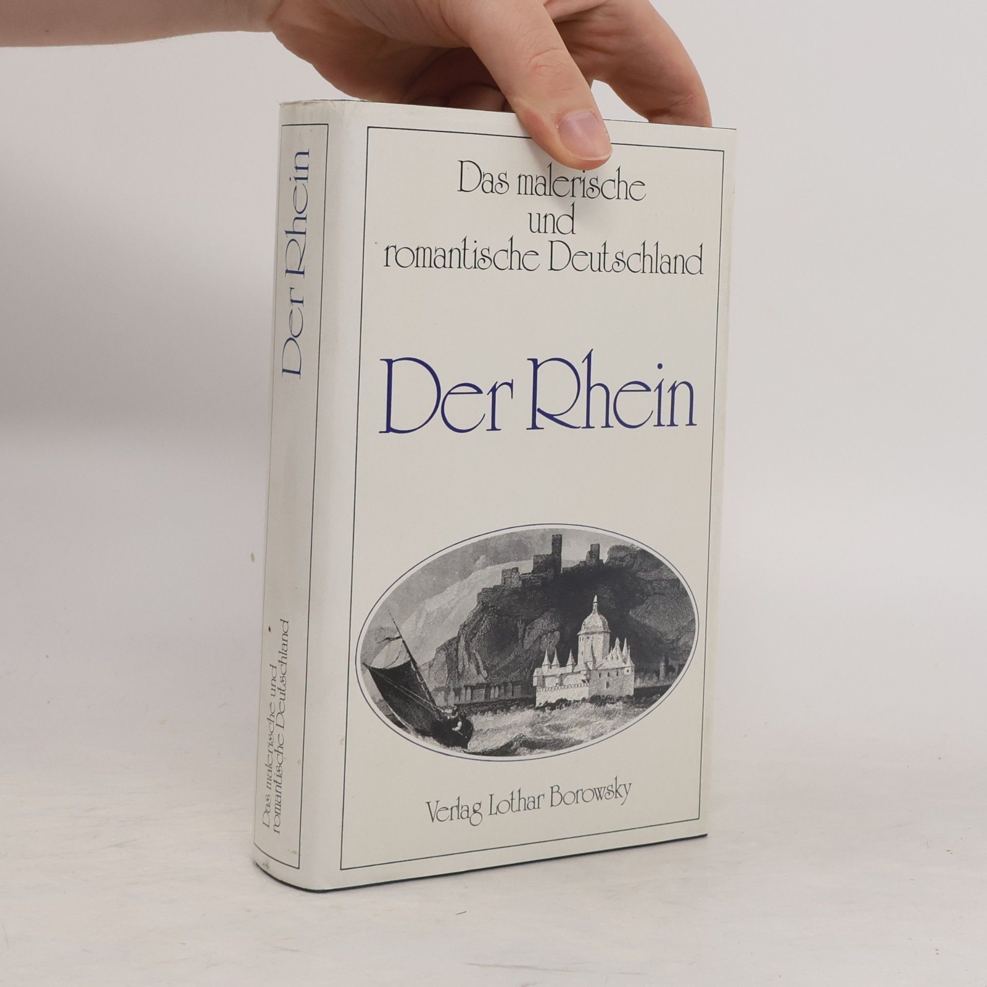 Kolektiv autorů Das malerische und romantische Deutschland: Der Rhein