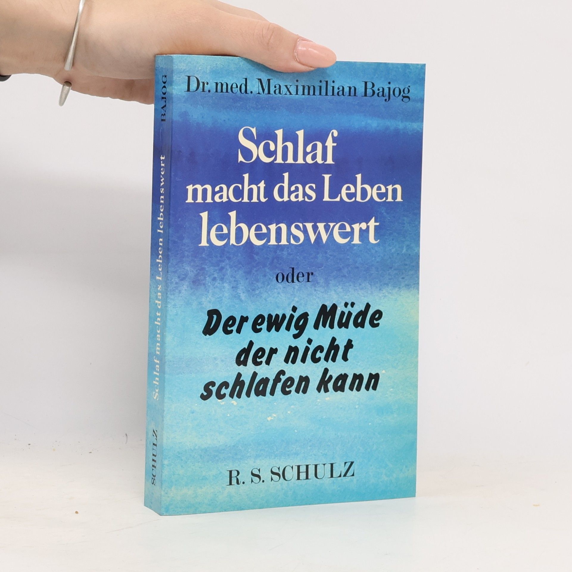 Max Bajog Schlaf macht das Leben lebenswert oder Der ewig Müde, der nicht schlafen kann
