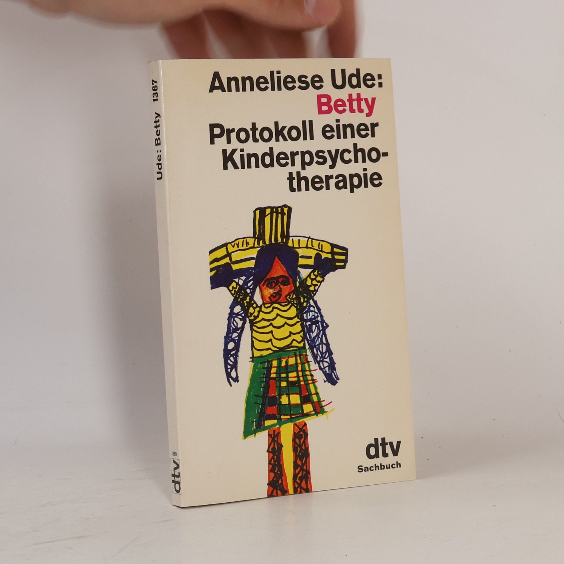 Anneliese Ude Betty - Protokoll einer Kinderpsychotherapie