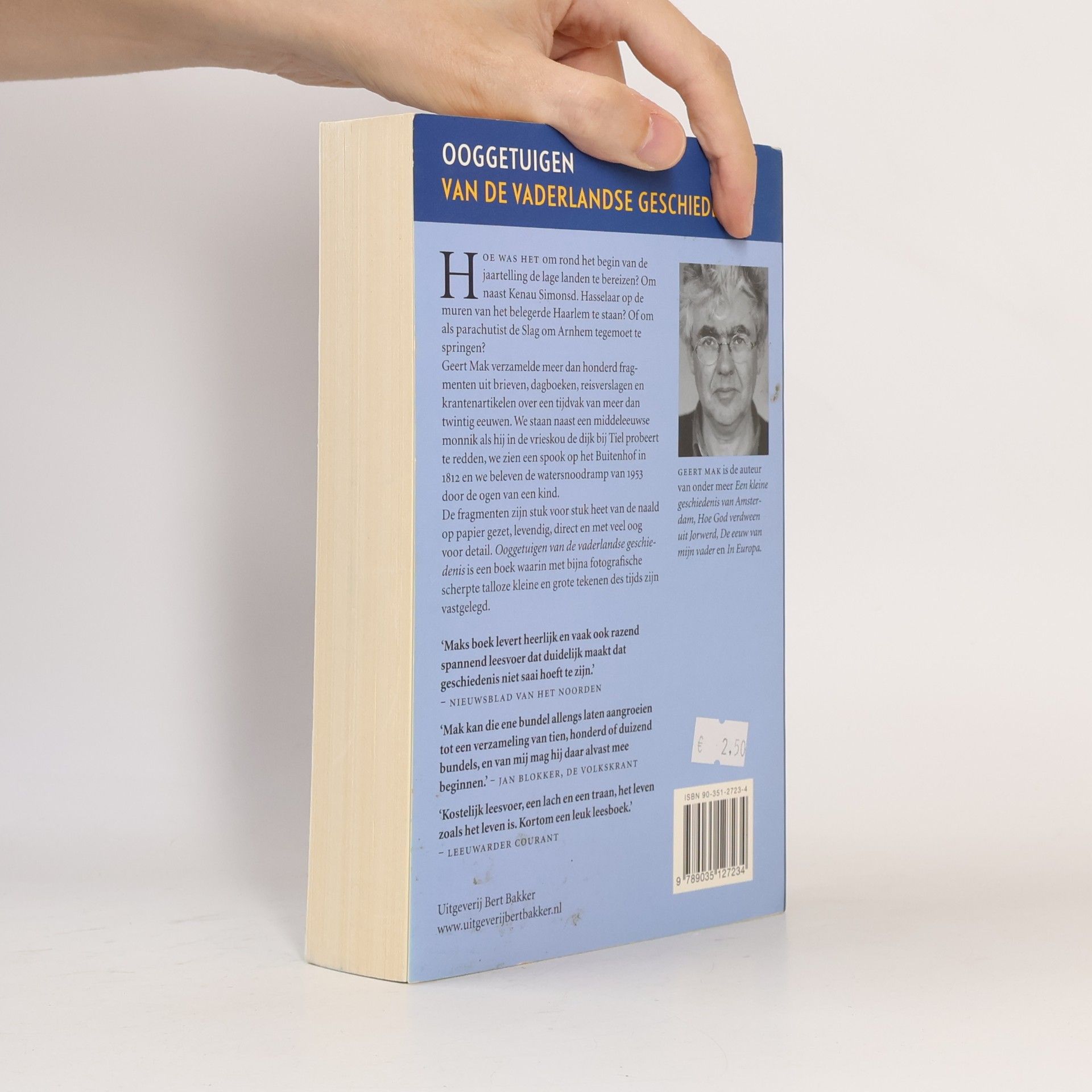 Geert Mak Ooggetuigen Van De Vaderlandse Geschiedenis In Meer Dan Honderd Reportages