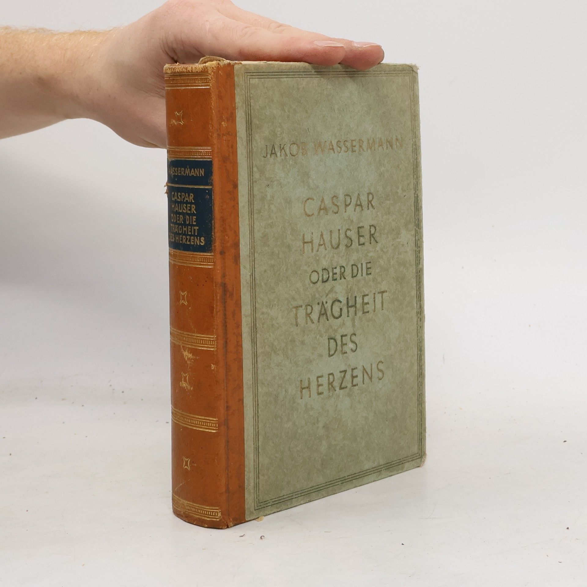 Jakob Wassermann Caspar Hauser oder Die Trägheit des Herzens