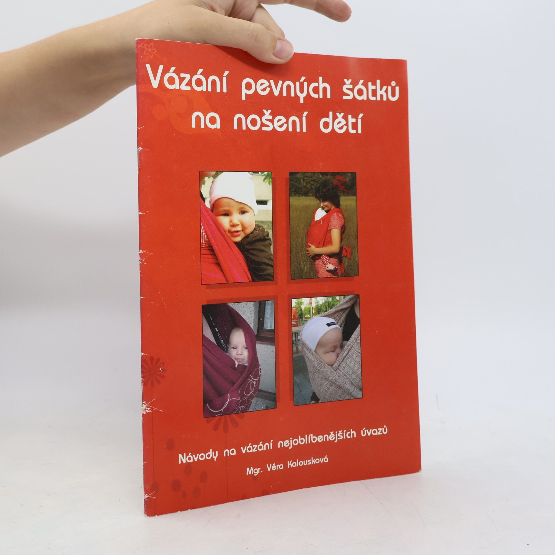 Věra Kalousková Vázání pevných šátků na nošení dětí