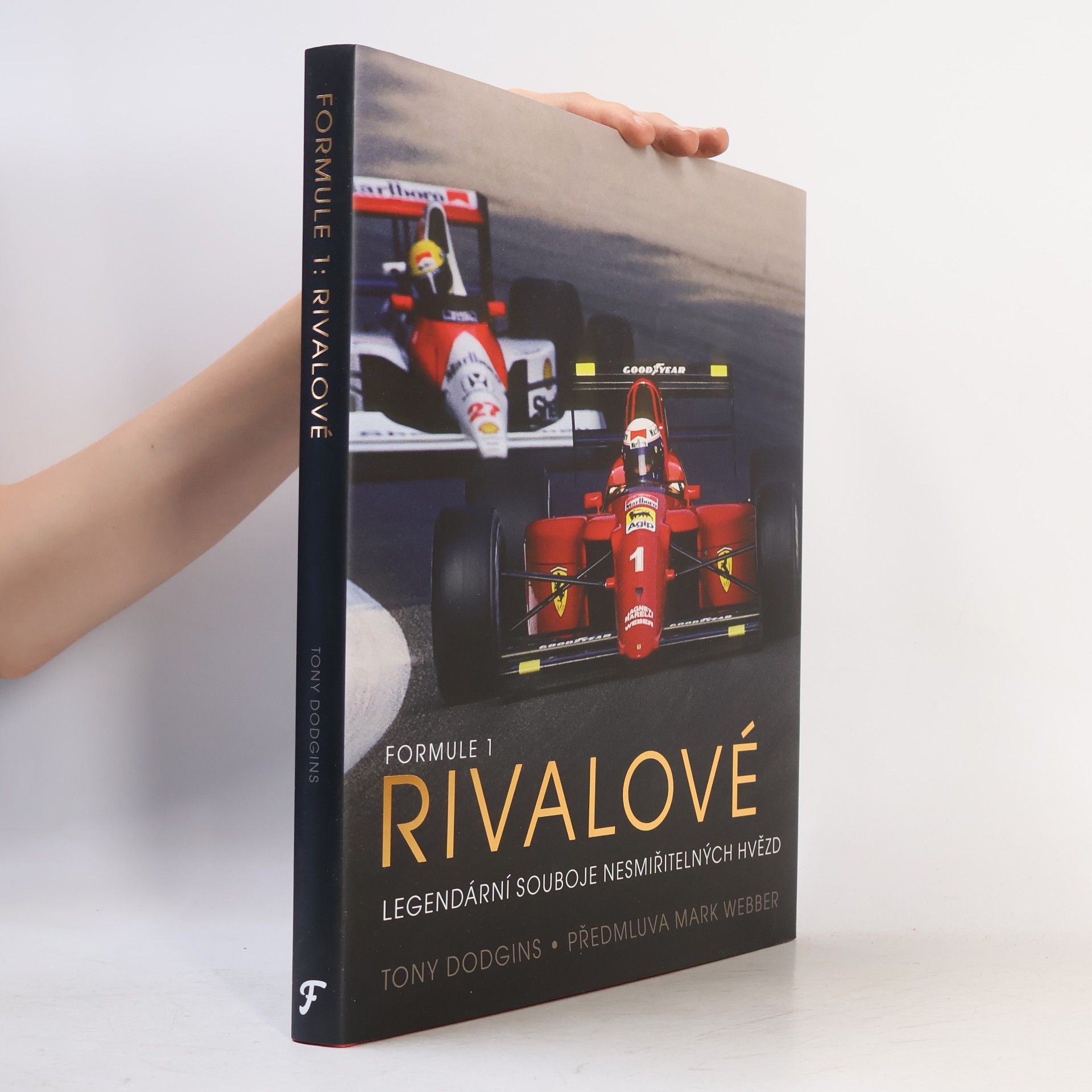 Tony Dodgins Formule 1: Rivalové : legendární souboje nesmiřitelných hvězd