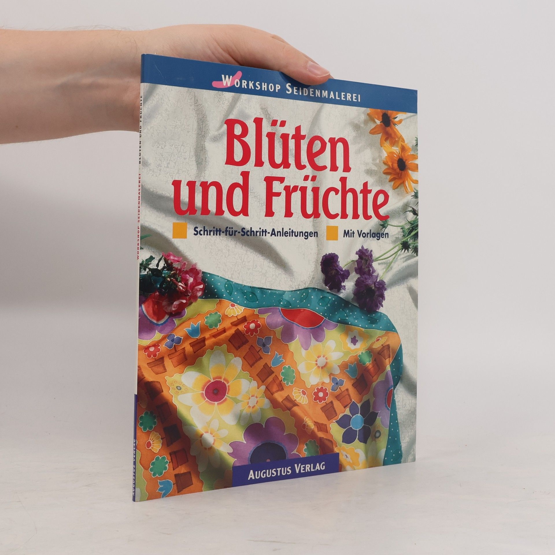 Autorenkollektiv Workshop Seidenmalerei - Blüten und Früchte