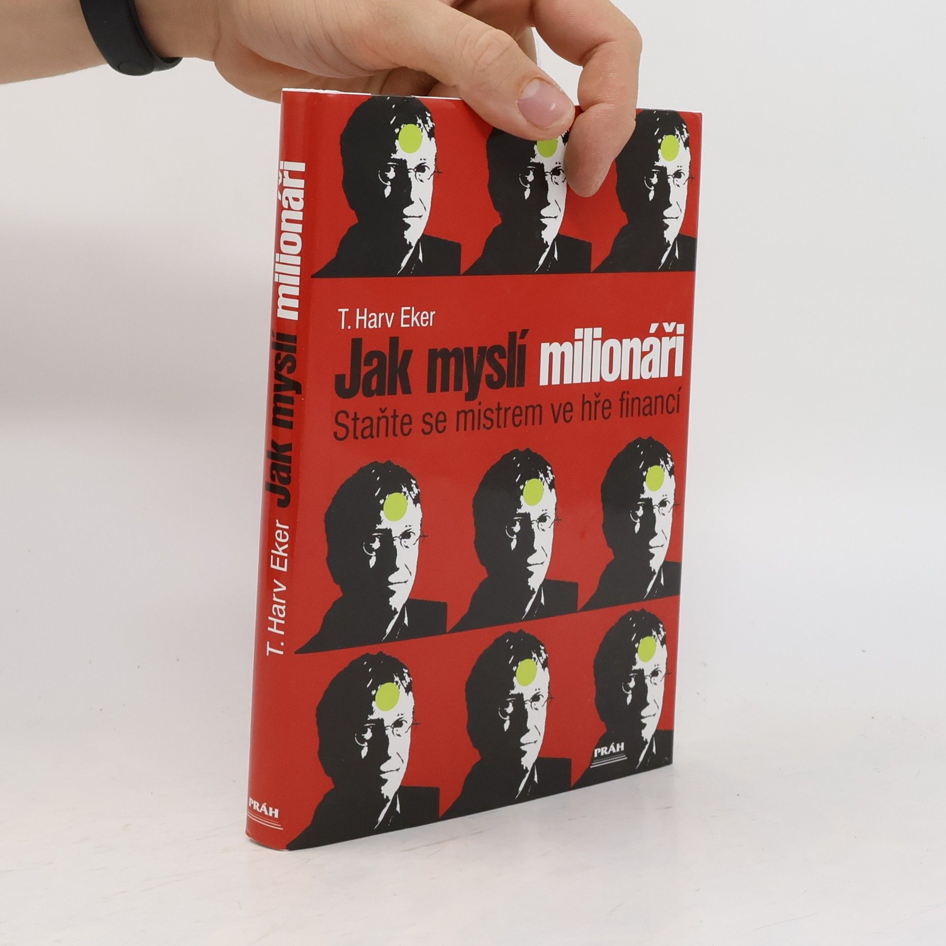 T. Harv Eker Jak myslí milionáři. Staňte se mistrem ve hře financí