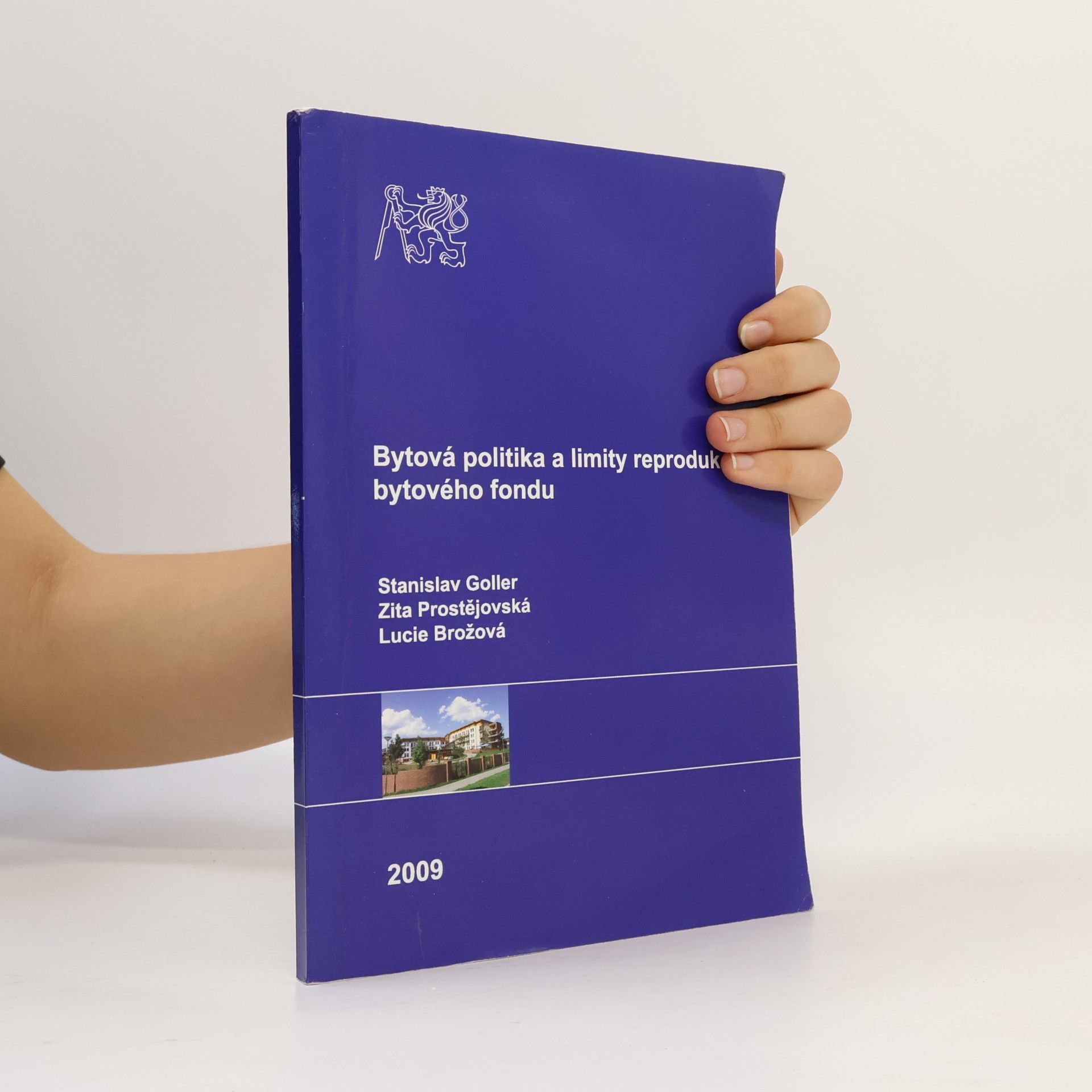 Lucie Brožová Bytová politika a limity reprodukce bytového fondu