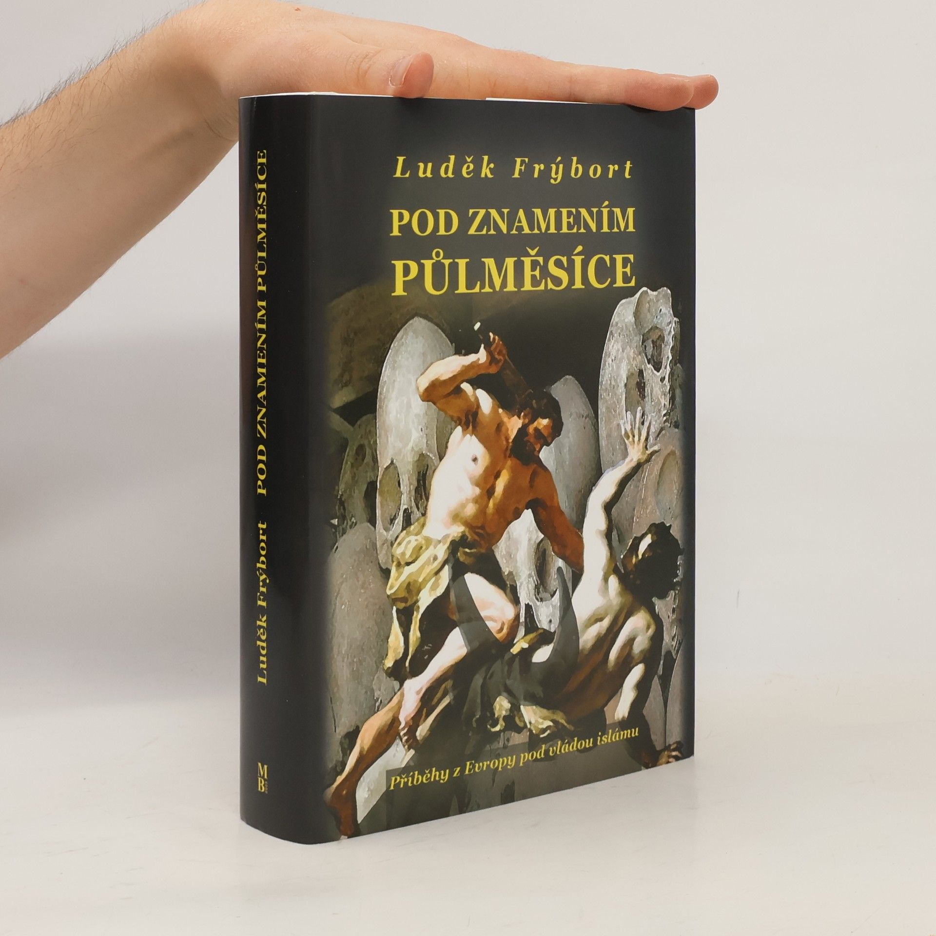 Luděk Frýbort Pod znamením půlměsíce. Příběhy z Evropy pod vládou islámu