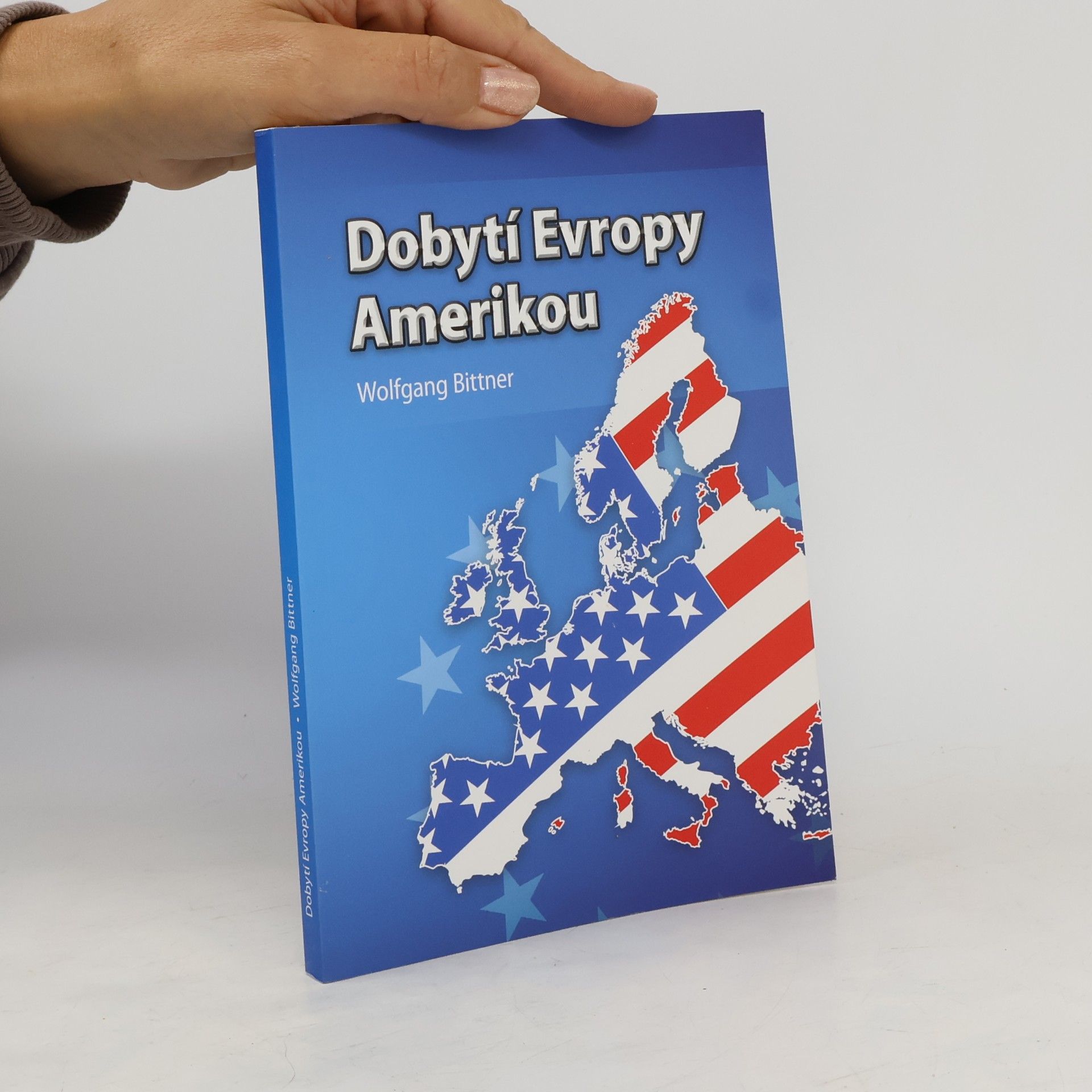 Wolfgang Bittner Dobytí Evropy Amerikou