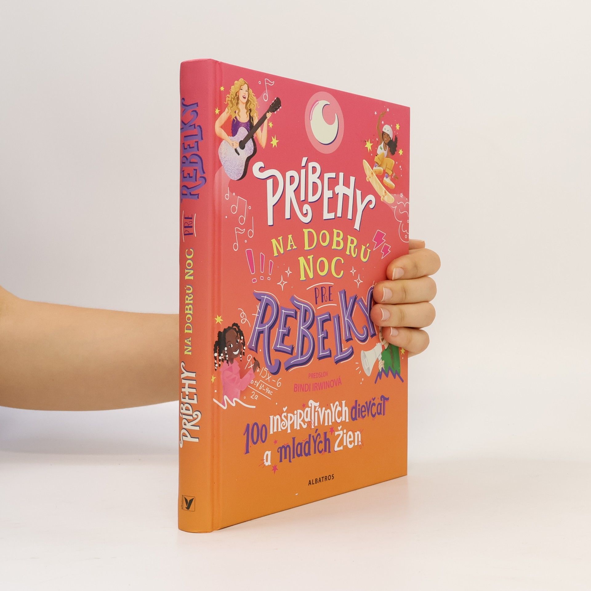 Autorenkollektiv Príbehy na dobrú noc pre rebelky. 100 inšpiratívnych dievčat a mladých žien