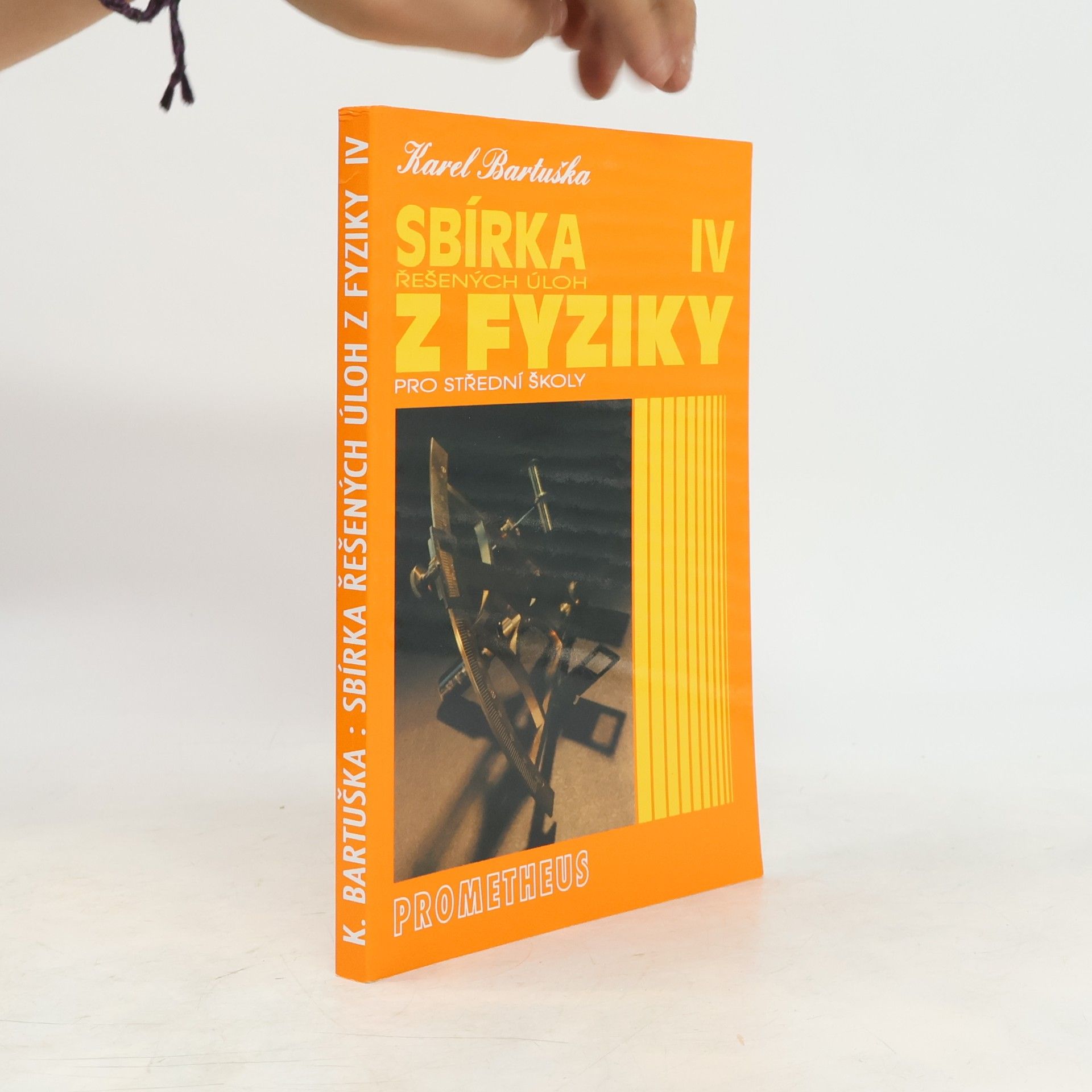 Karel Bartuška Sbírka řešených úloh z fyziky pro střední školy. 4. díl. Optika, fyzika mikrosvěta, speciální teorie relativity, astrofyzika