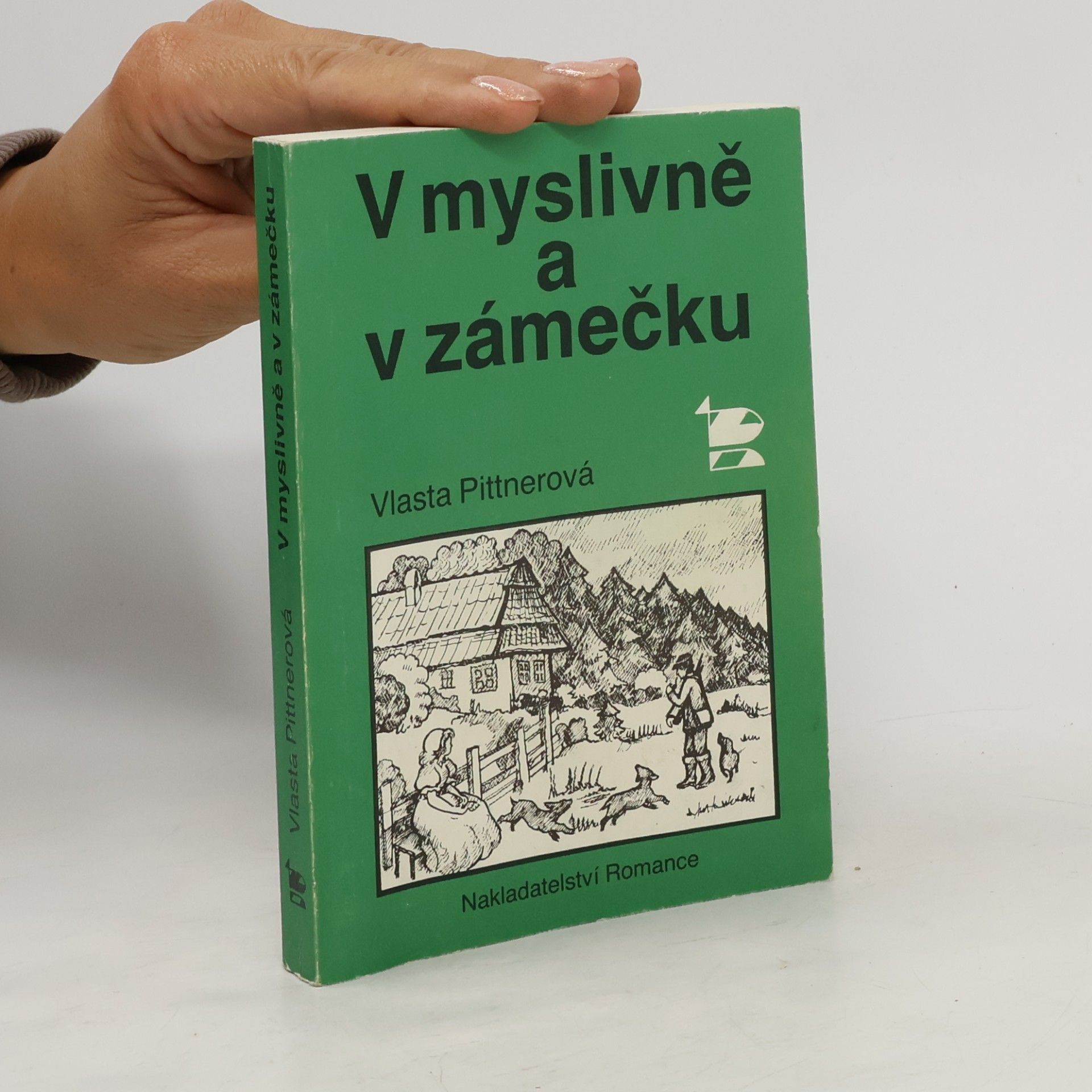 Vlasta Pittnerová V myslivně a v zámečku