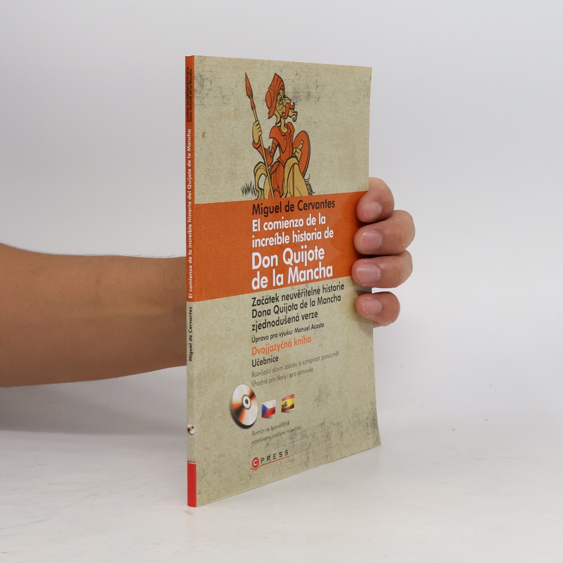 Anna Acostová El comienzo de la increíble historia de Don Quijote de la Mancha. Začátek neuvěřitelné historie Dona Quijota de la Mancha