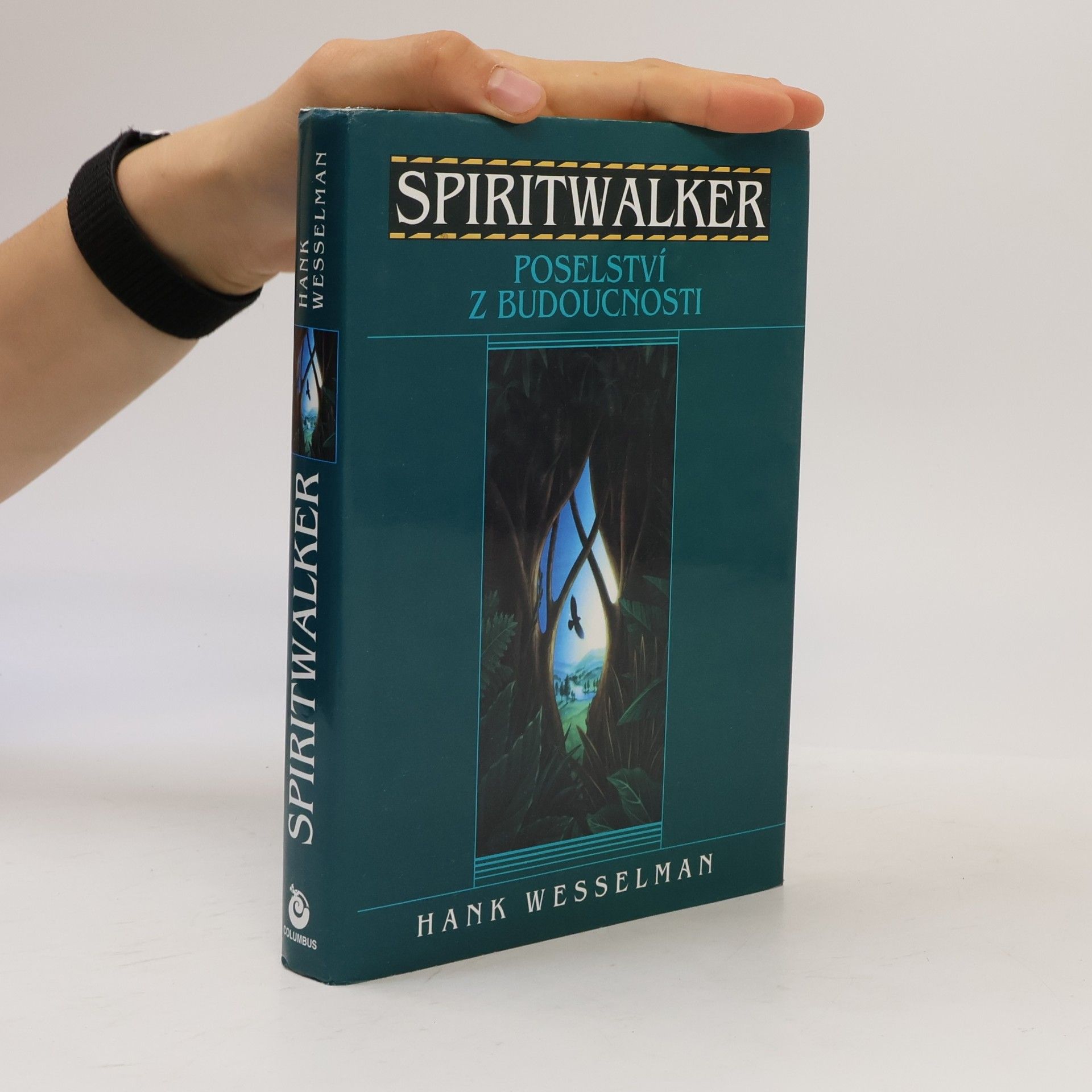 Hank Wesselman Spiritwalker: Poselství z budoucnosti
