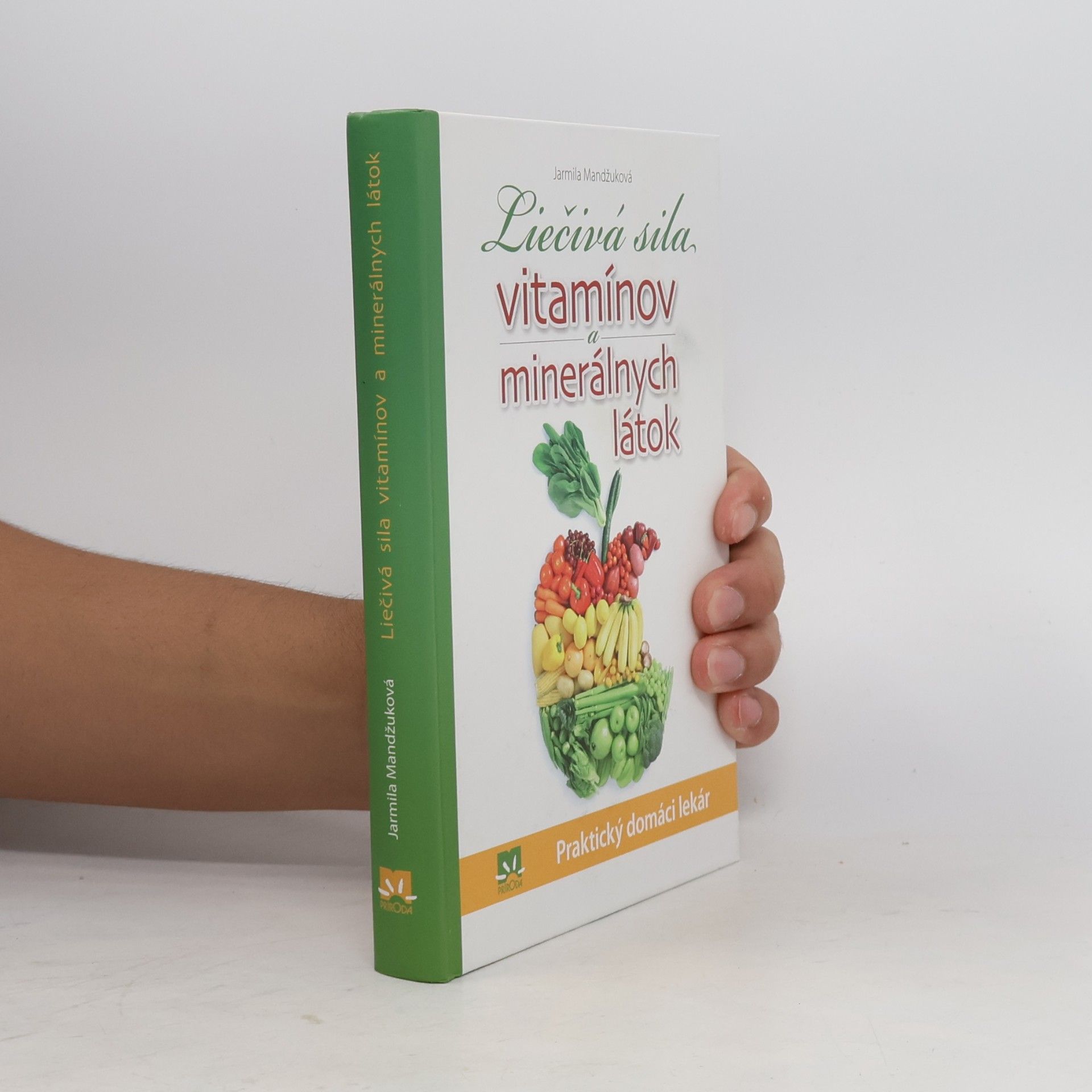 Mandžuková Jarmila Liečivá sila vitamínov a minerálnych látok