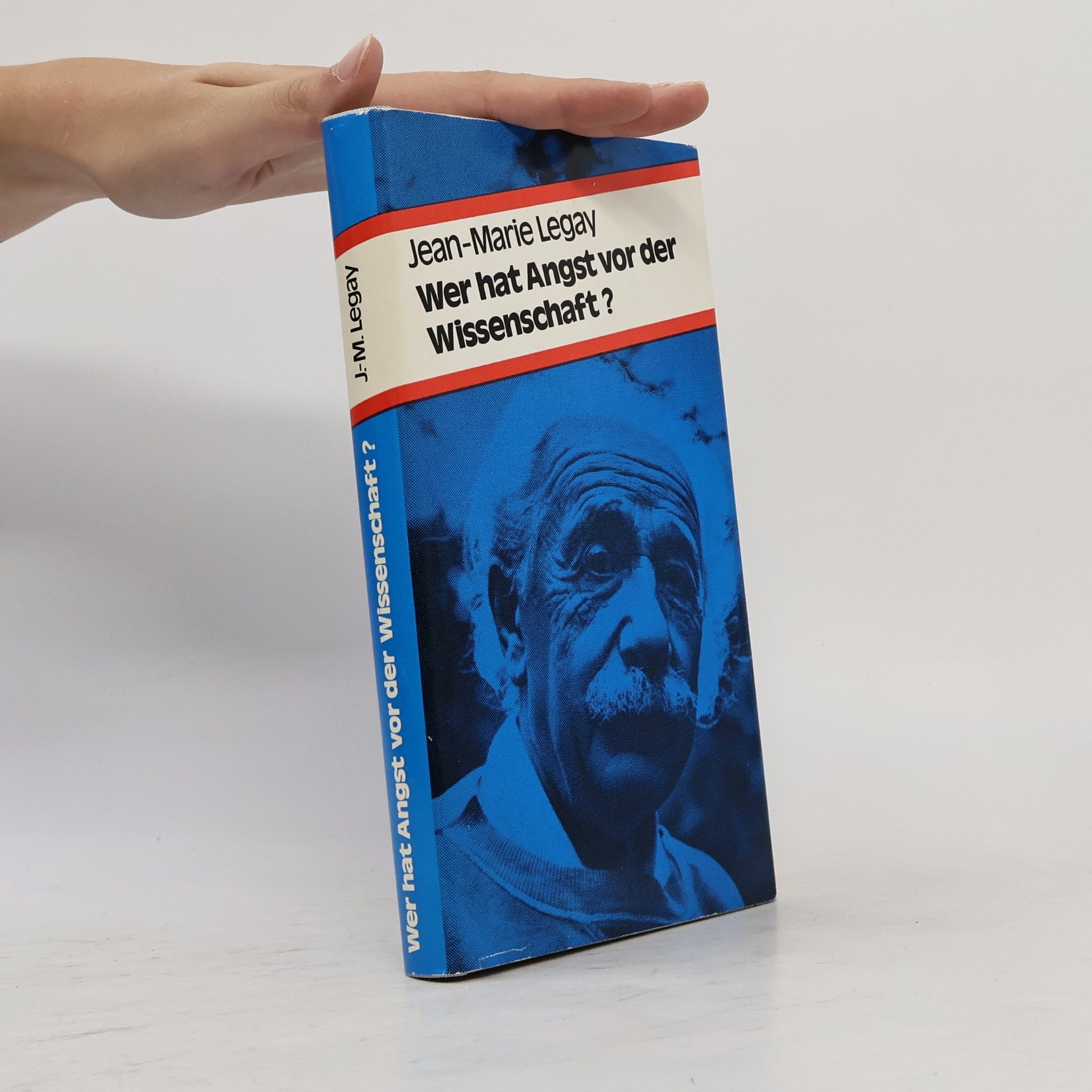 Jean-Marie Legay Wer hat Angst vor der Wissenschaft?