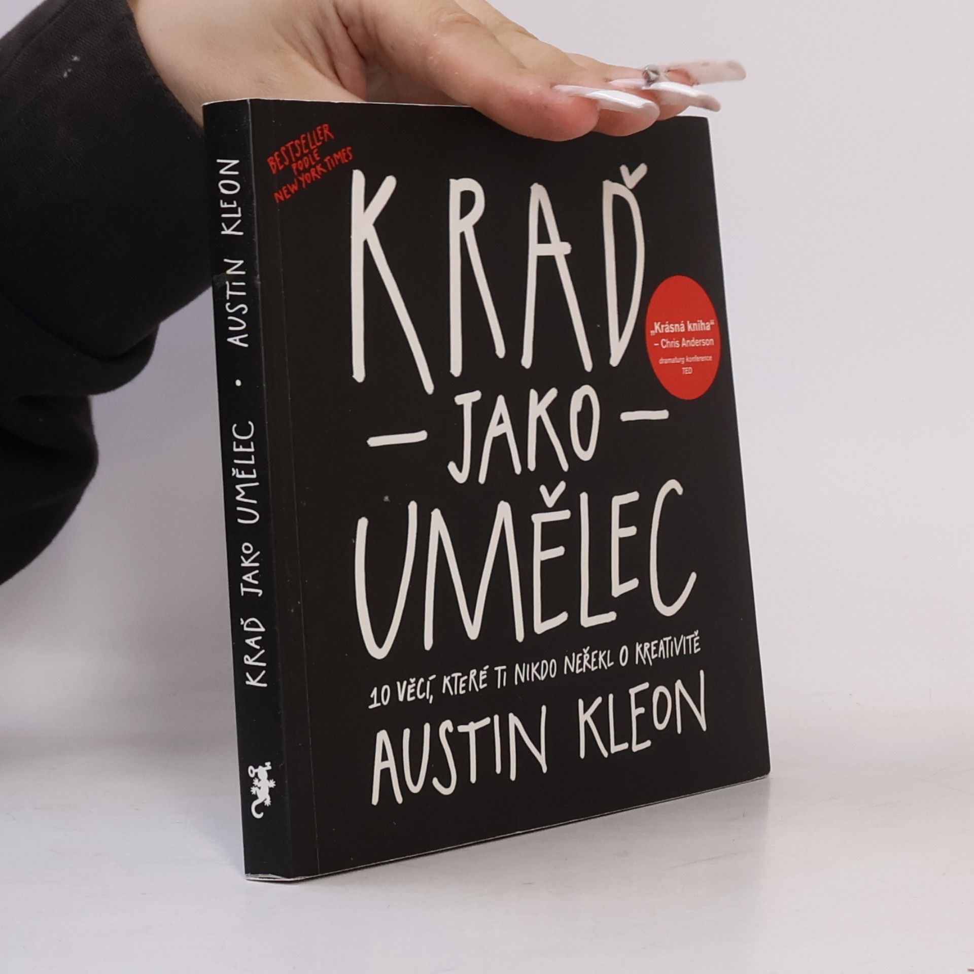 Austin Kleon Kraď jako umělec. 10 věcí, které ti nikdo neřekl o kreativitě