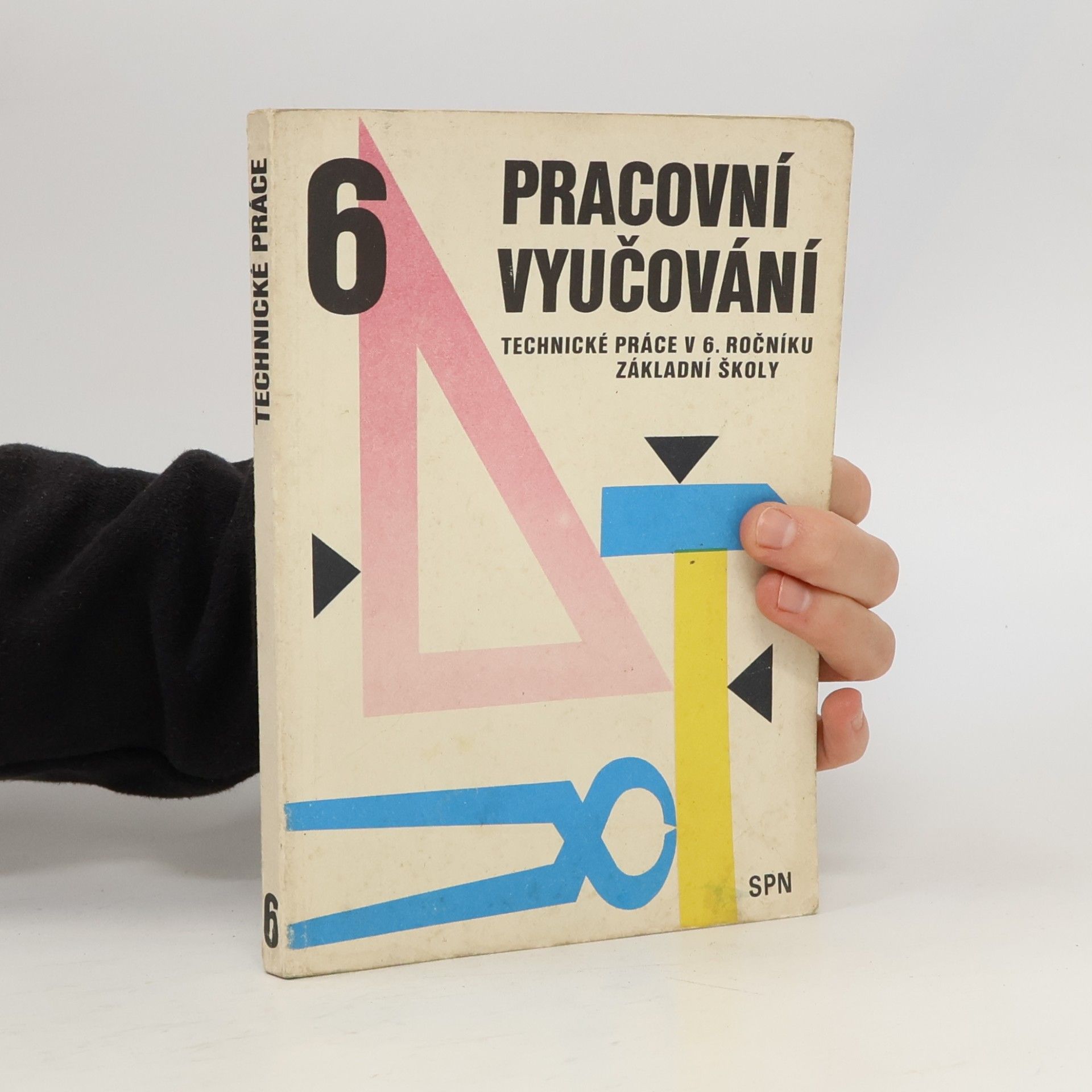 kolektiv Pracovní vyučování. Technické práce v 6. ročníku základní školy