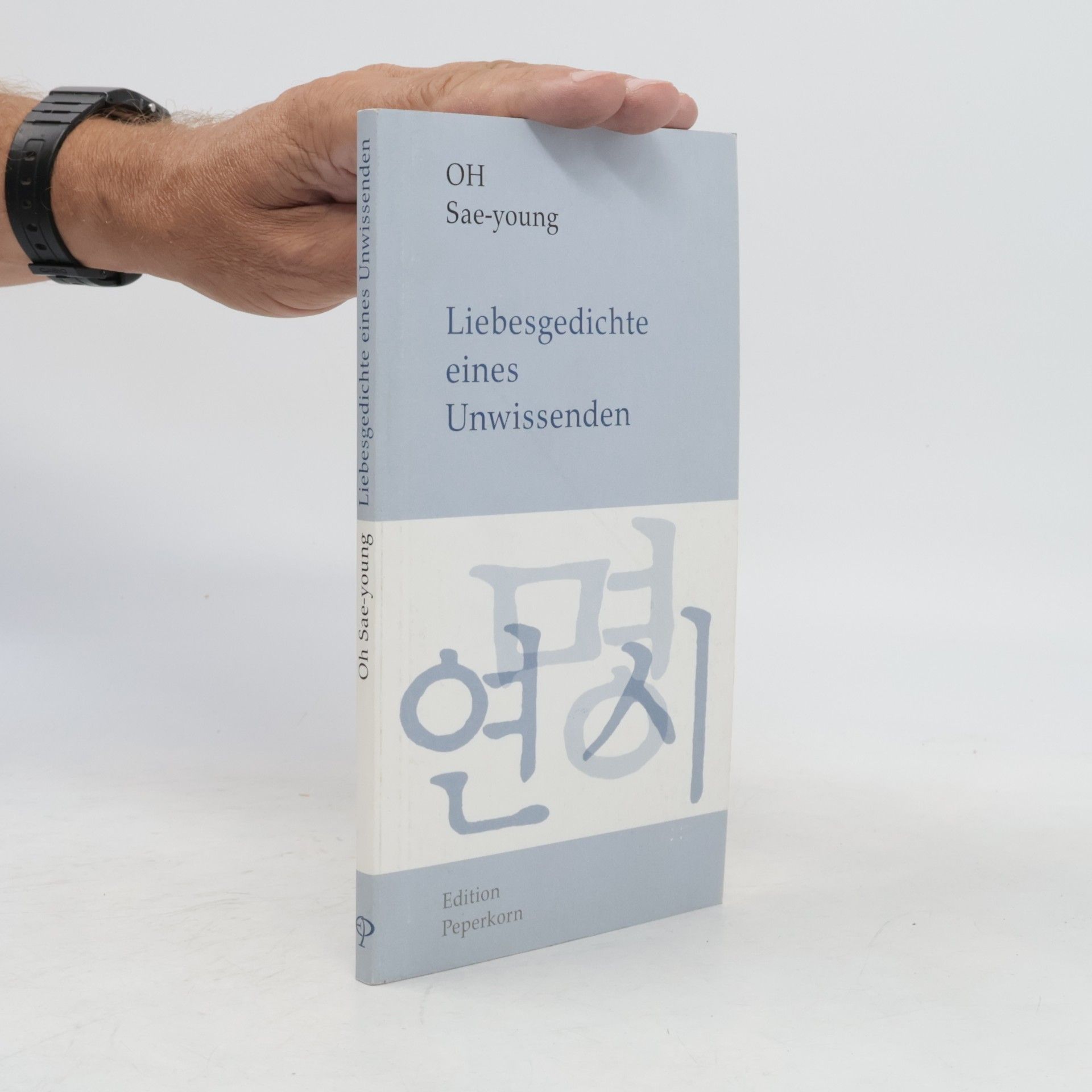 Wha Seon Roske-Cho Liebesgedichte eines Unwissenden