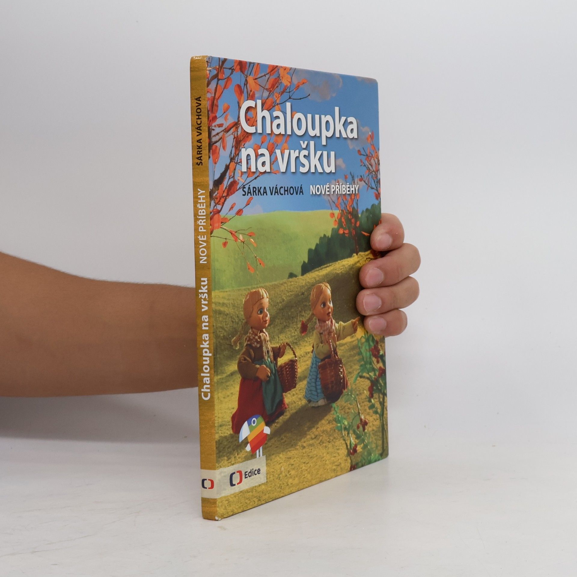 Šárka Váchová Chaloupka na vršku. Nové příběhy