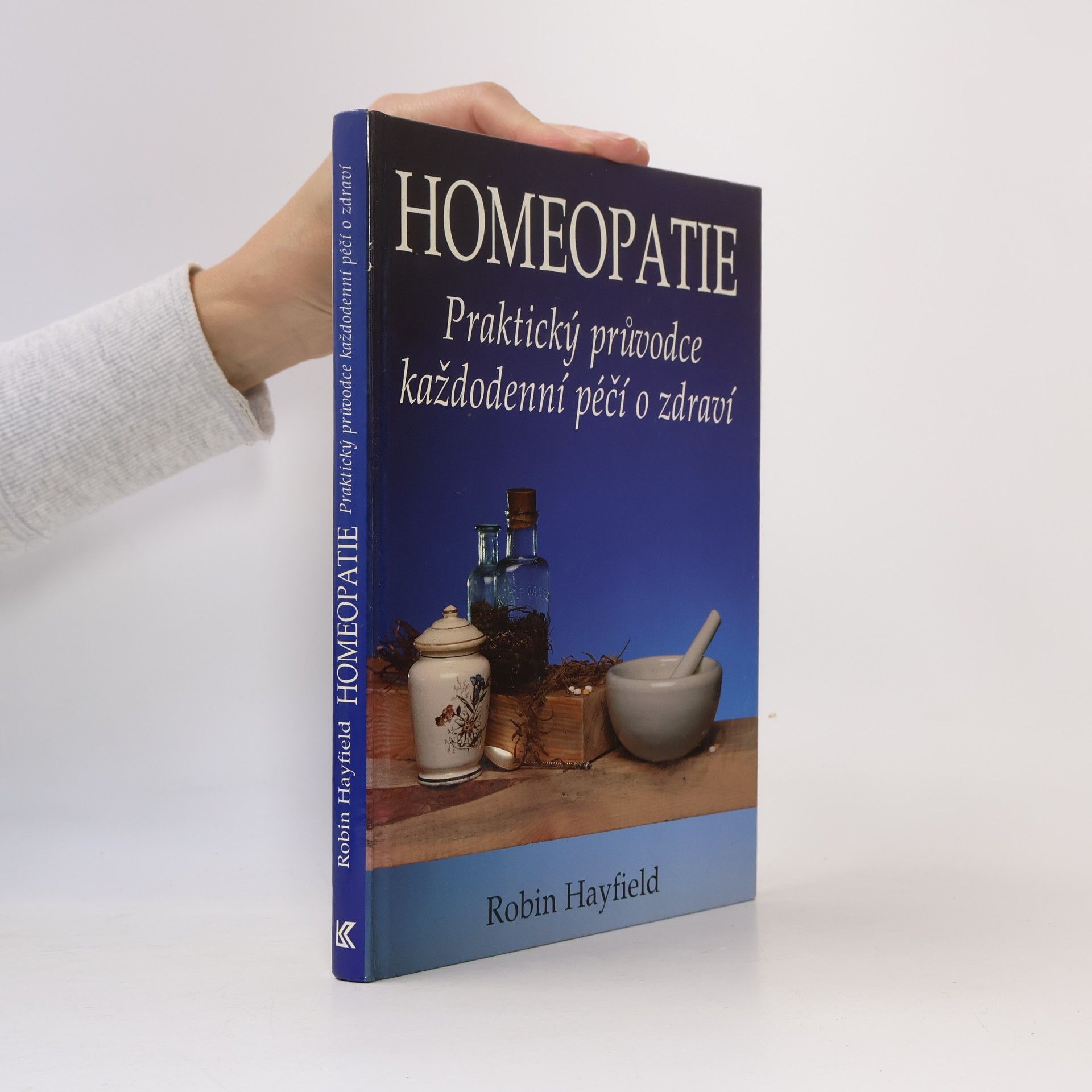 Homeopatie. Praktický průvodce každodenní péčí o zdraví