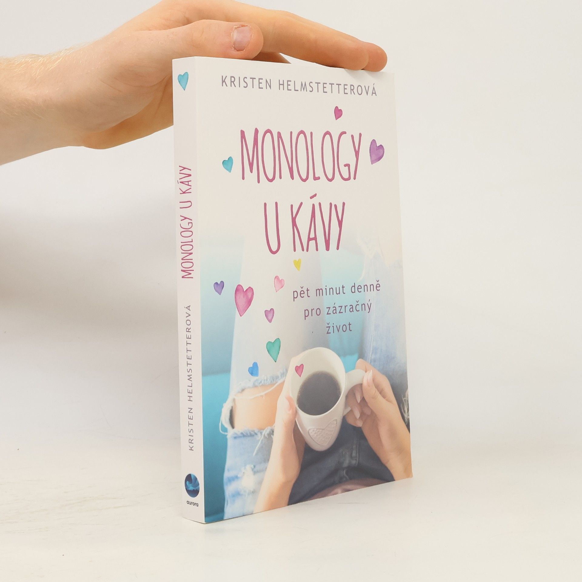 Kristen Helmstetter Monology u kávy : pět minut denně pro zázračný život