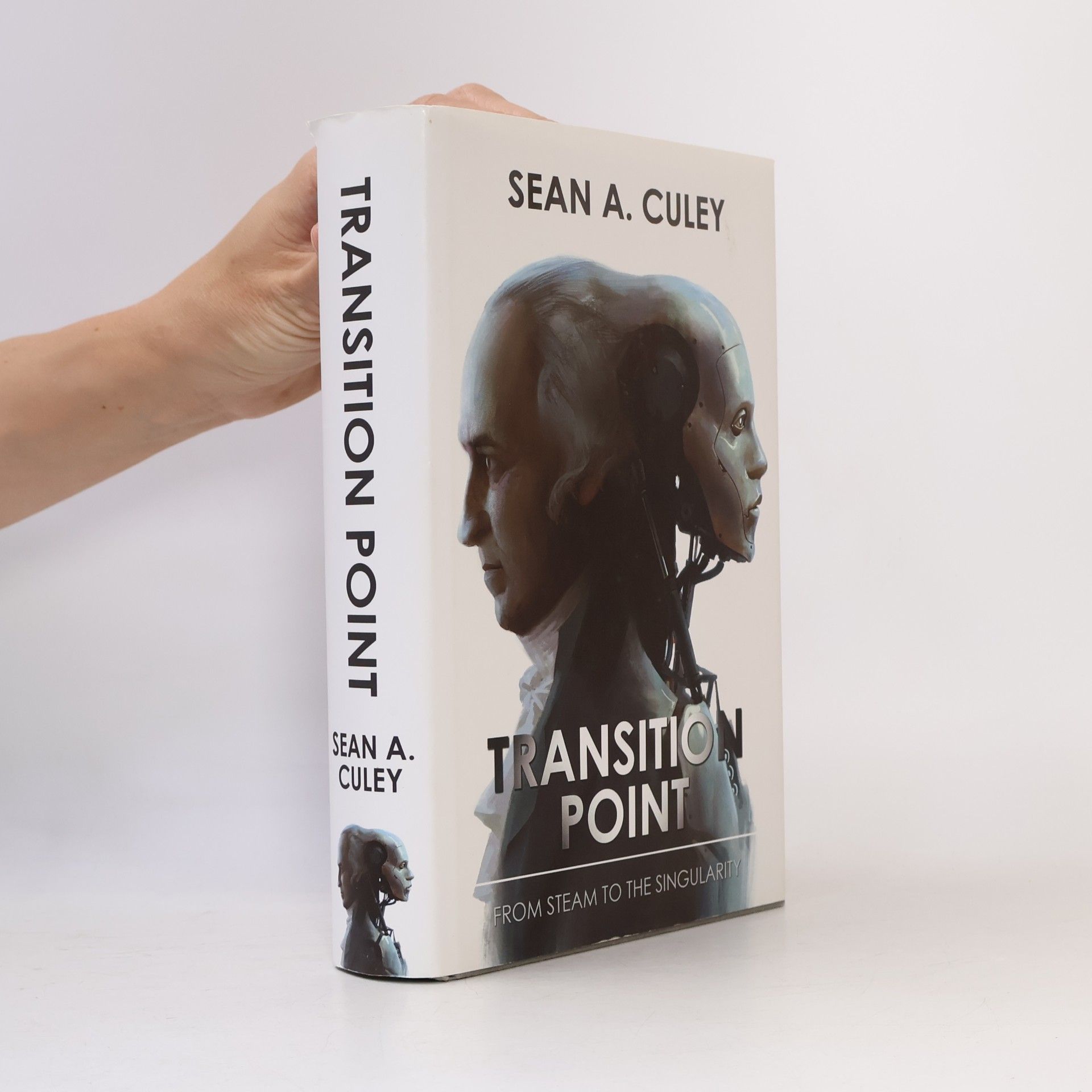 Sean A. Culey Transition Point: From Steam to the Singularity