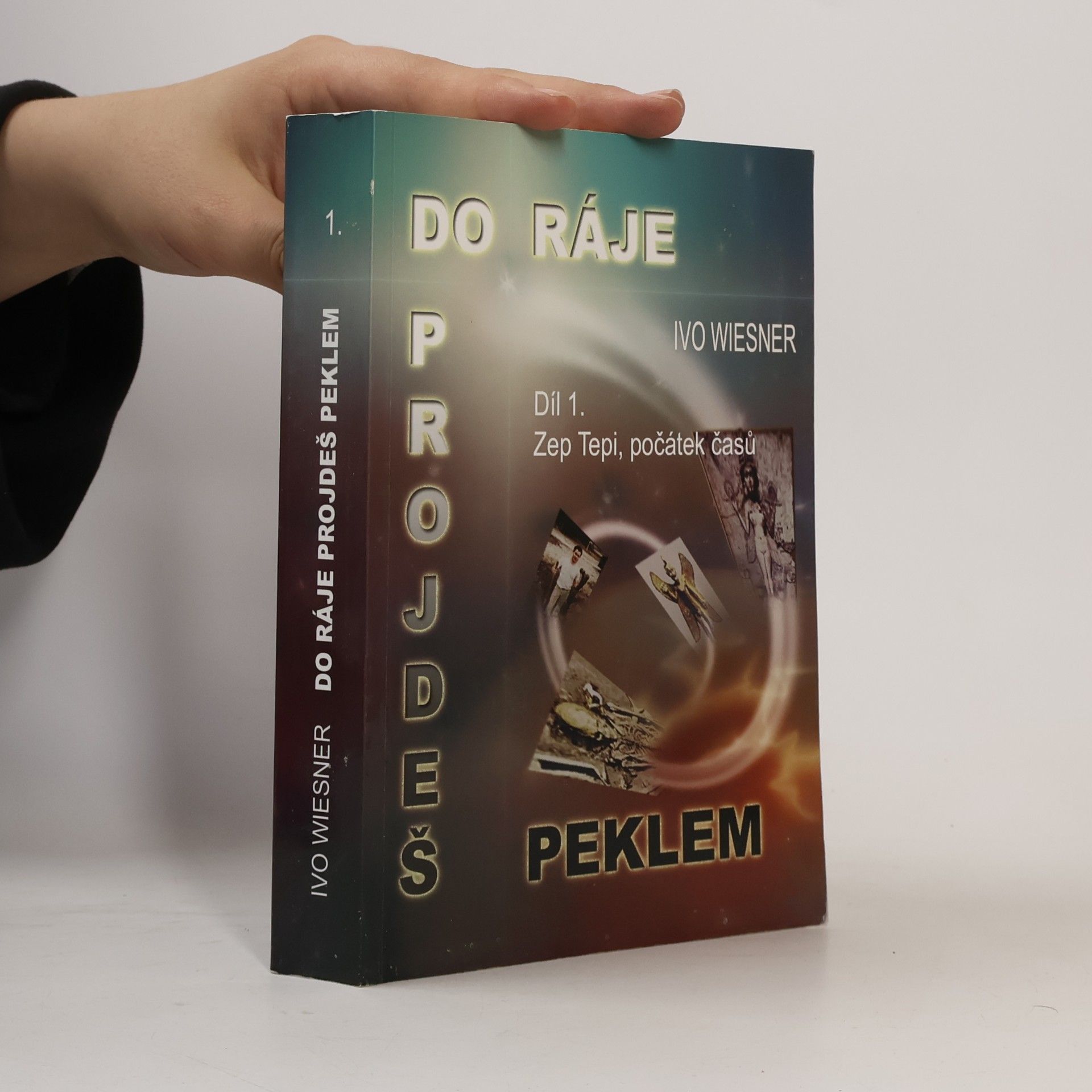 Ivo Wiesner Do ráje projdeš peklem. Díl první, Zep Tepi, počátek časů