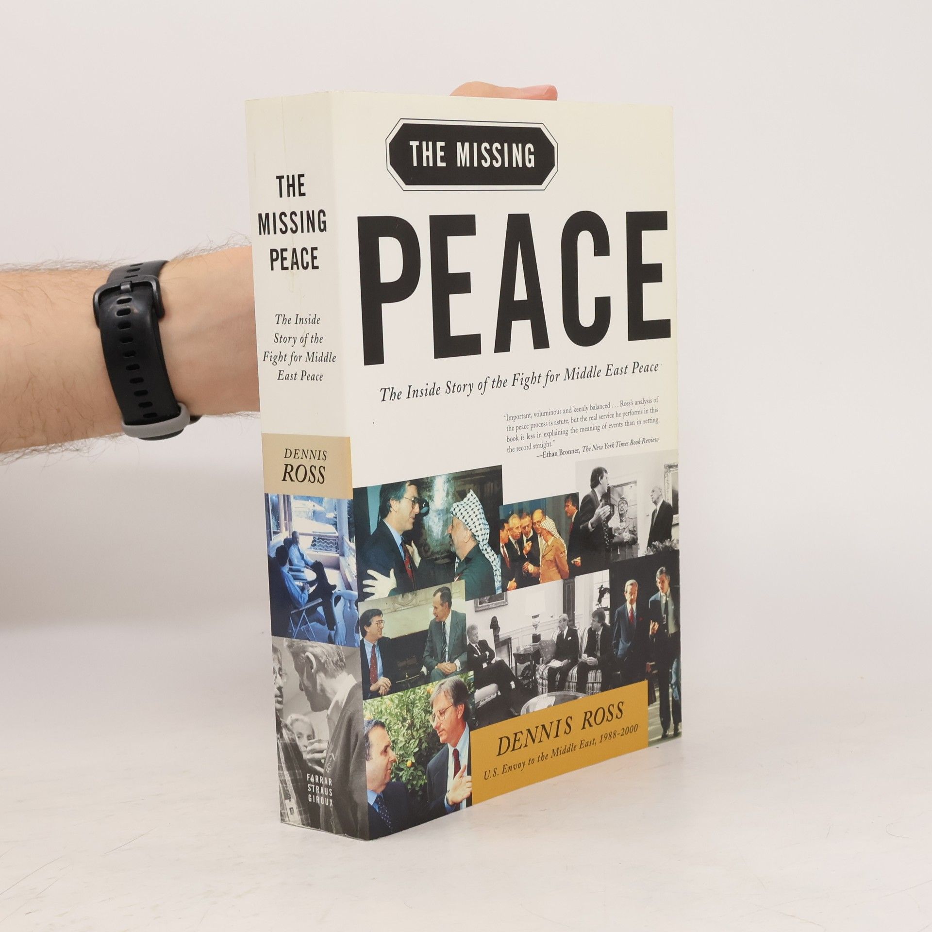 Dennis Ross The missing peace : the inside story of the fight for Middle East peace