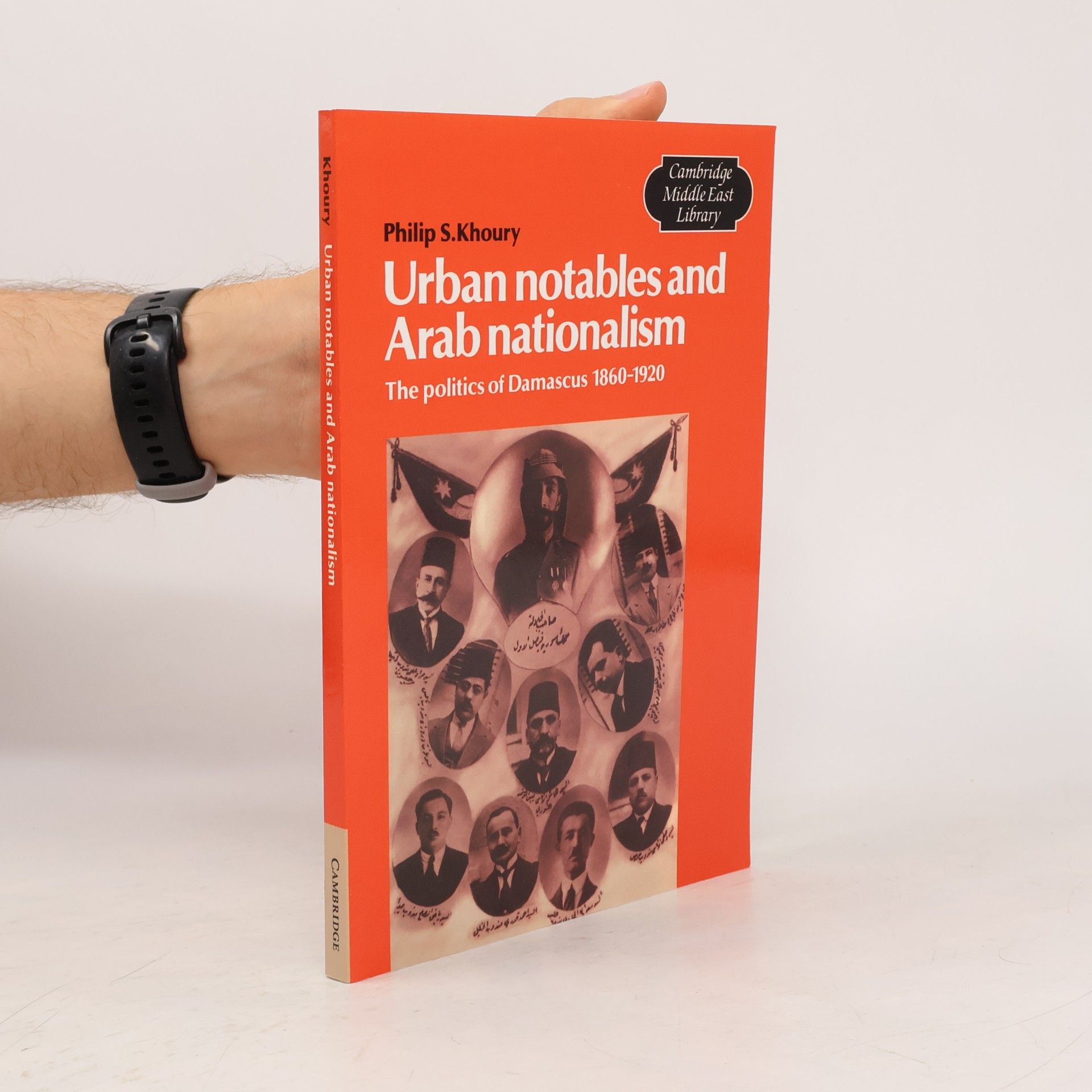 Cambridge Middle East Library: Urban Notables and Arab Nationalism