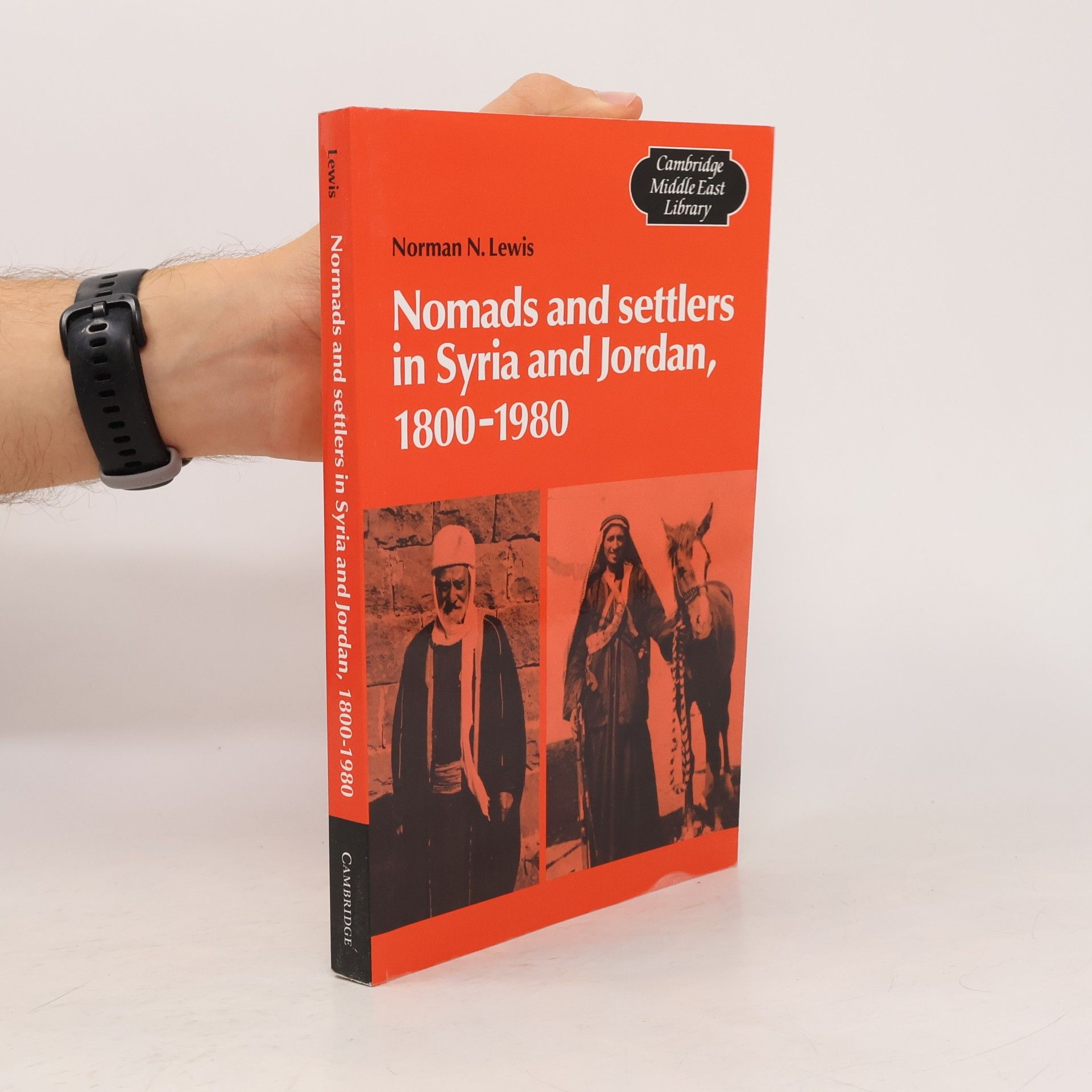 Norman N. Lewis Cambridge Middle East Library: Nomads and Settlers in Syria and Jordan, 1800-1980