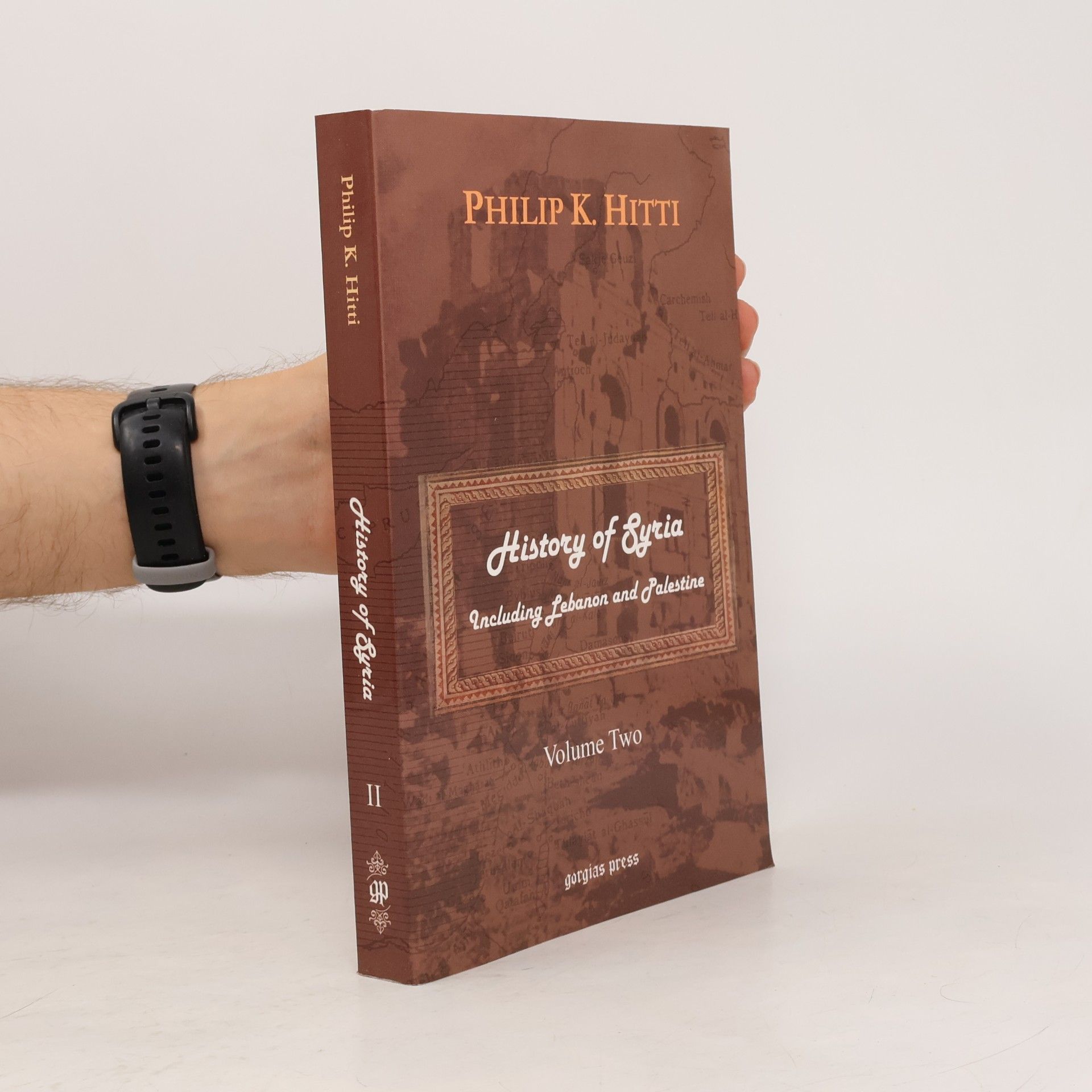 Philip Khuri Hitti History of Syria Including Lebanon and Palestine