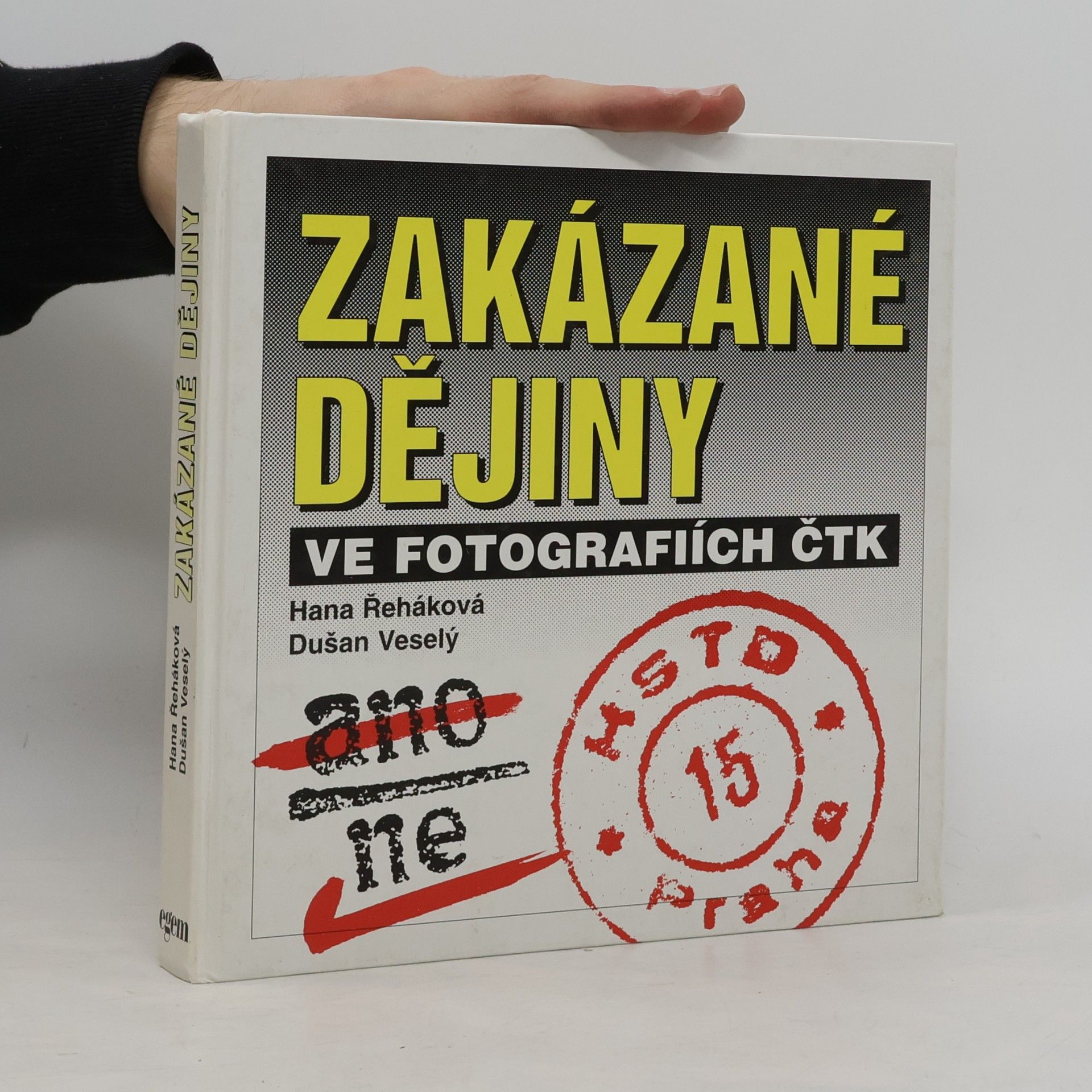 Hana Řeháková Zakázané dějiny ve fotografiích ČTK