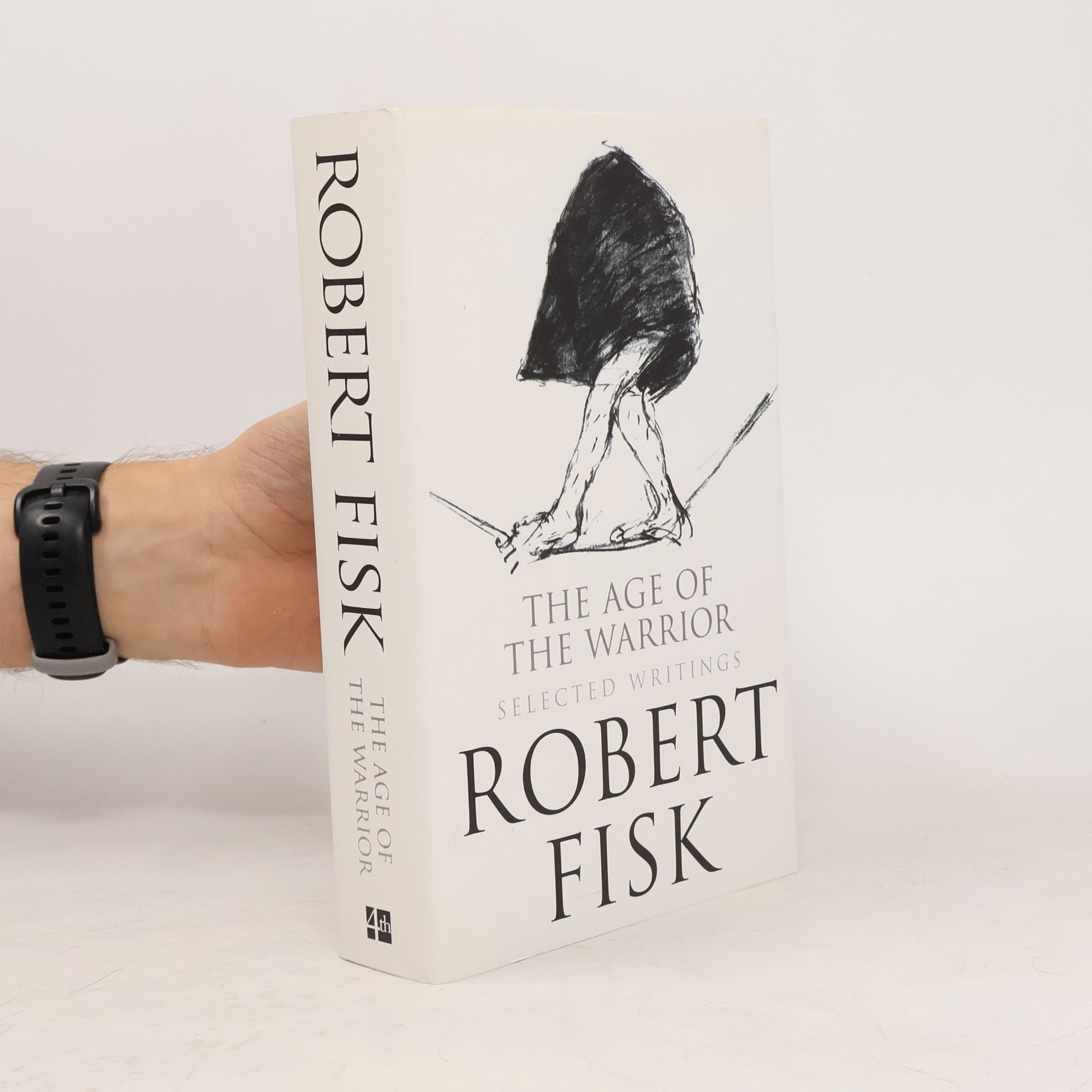 Robert Fisk The Age of the Warrior
